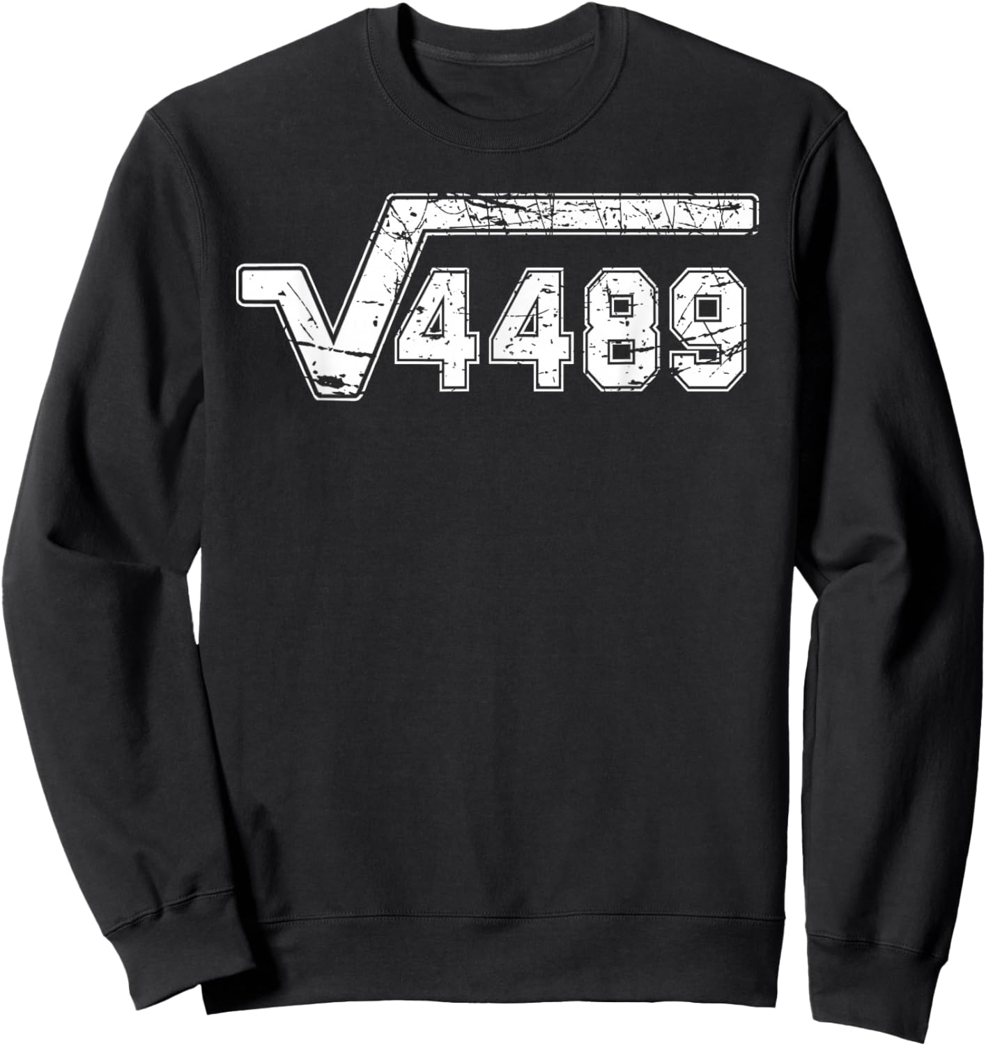 6 7 Vintage Funny Meme Square Root 4489 Slang Math Teacher Sweatshirt - Sweatshirt | Black