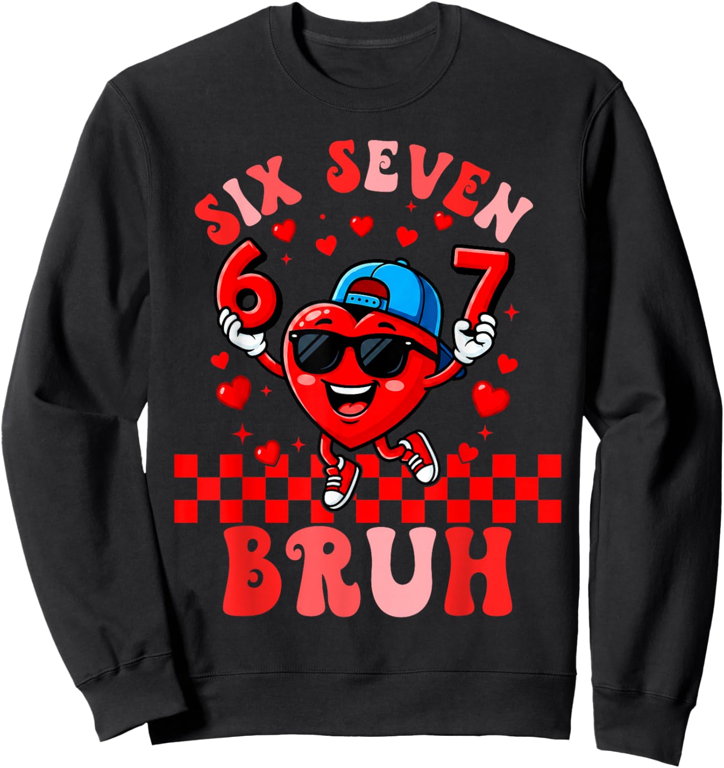 Six Seven 67 Memes Cool Valentines for Boys Girls Teens Kids Sweatshirt - Sweatshirt | Black