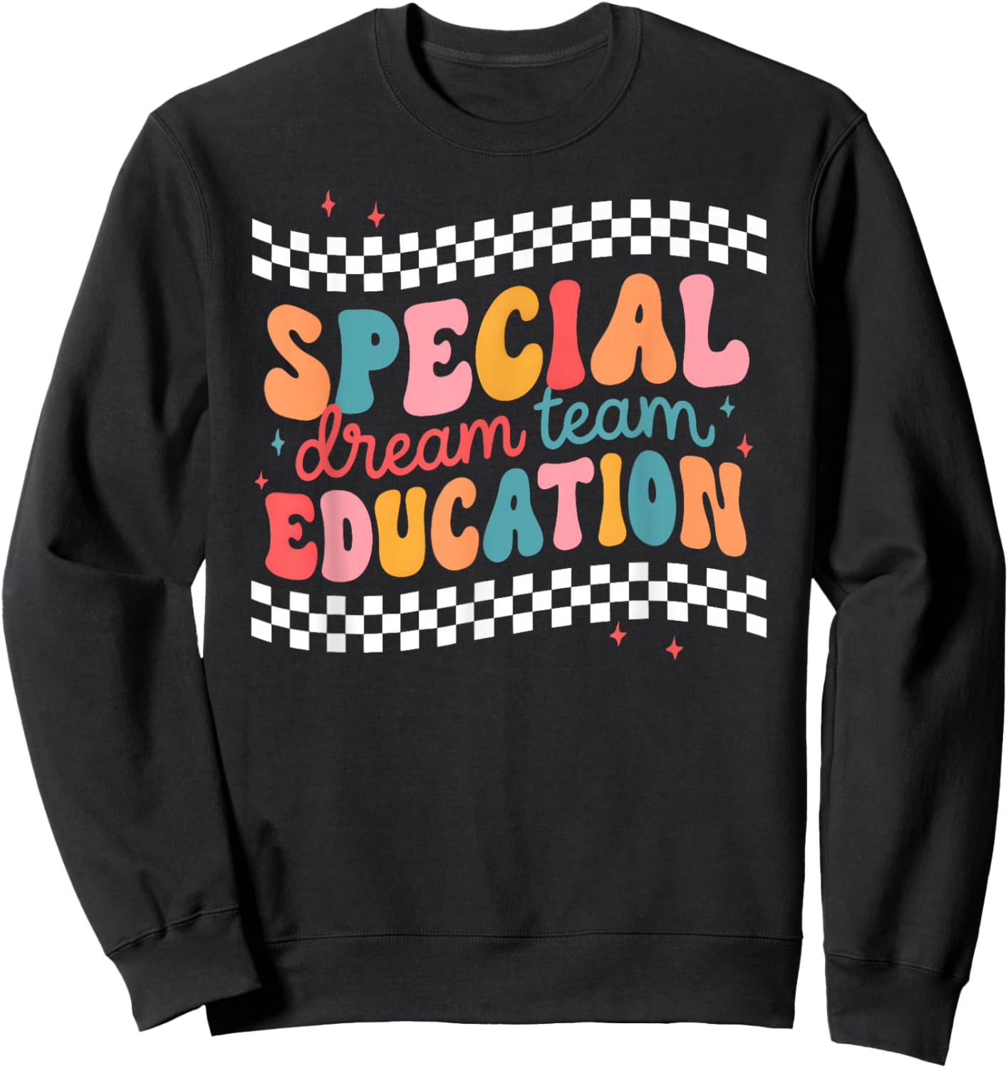 Special Dream Team Education Cute Special Education Teacher Sweatshirt - Sweatshirt | Black