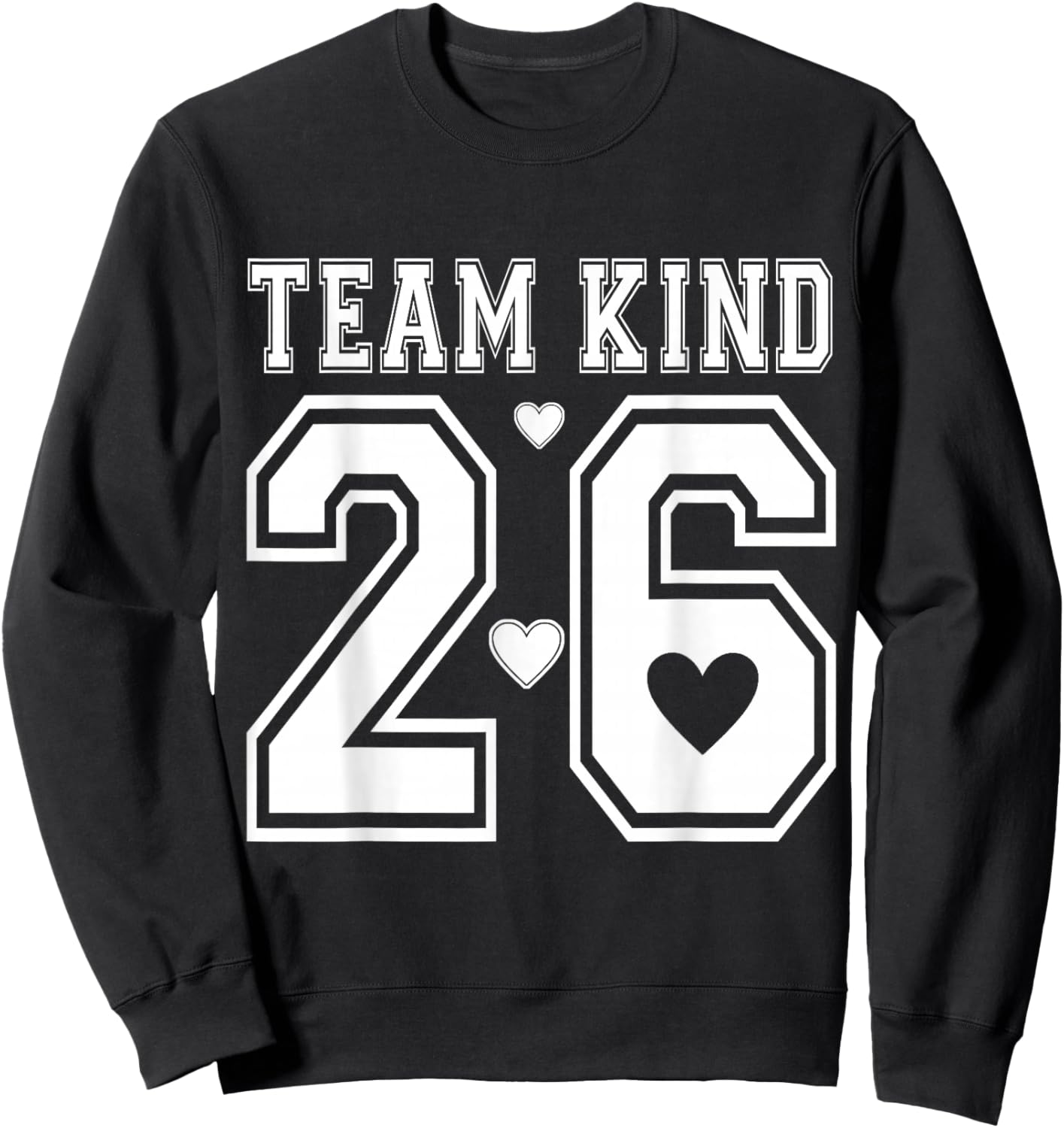 2026 Team Kind Kindness Motivational Saying Good Vibes Sweatshirt - Sweatshirt | Black