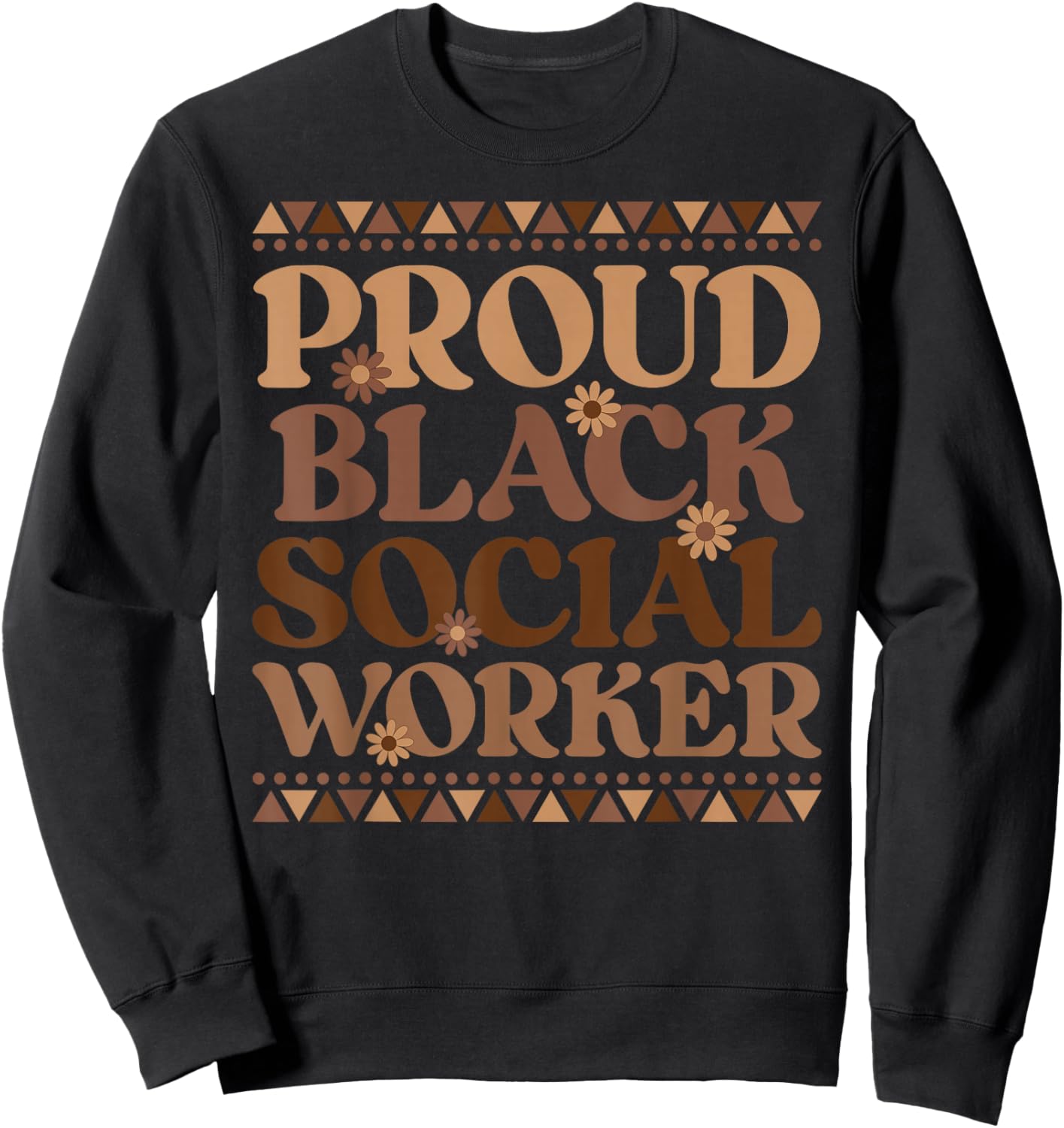 Proud Black Social Worker Melanin Social Workers Sweatshirt - Sweatshirt | Black