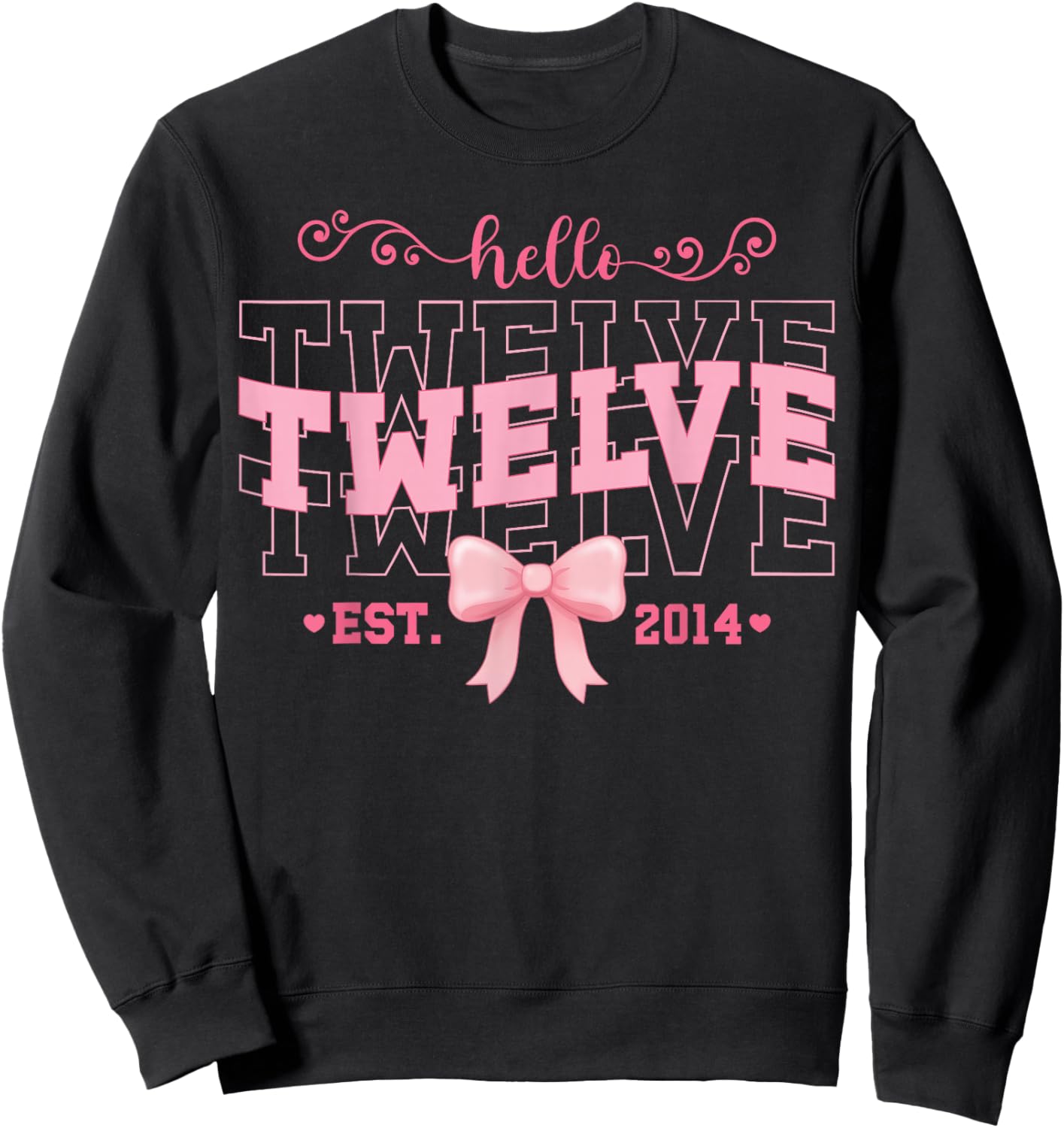 Cool Hello Twelve Est 2014 Pink Coquette Bow 12 Birthday Sweatshirt - Sweatshirt | Black