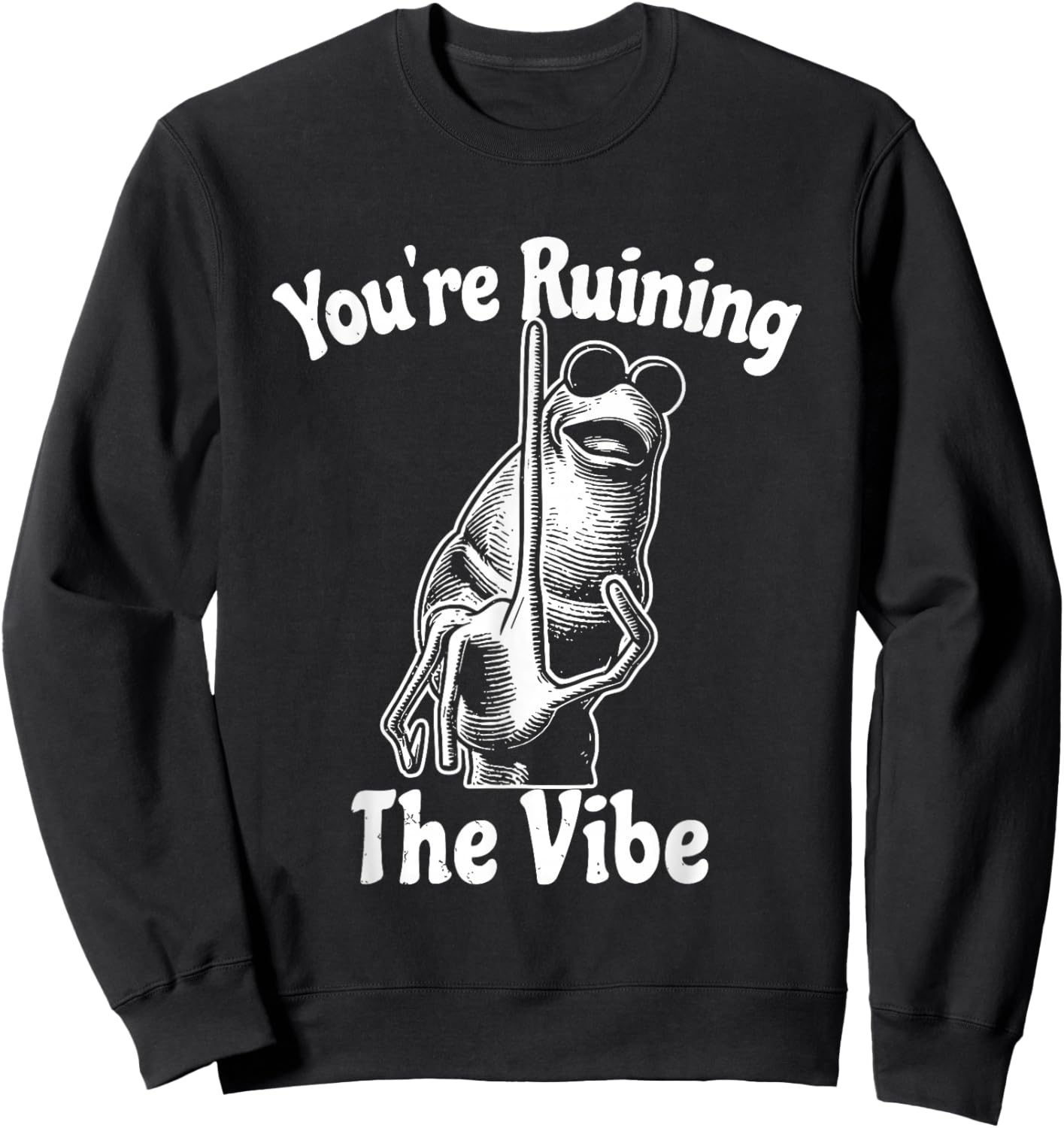 You're Ruining The Vibe Funny Marcus The Worm Meme Sweatshirt - Sweatshirt | Black