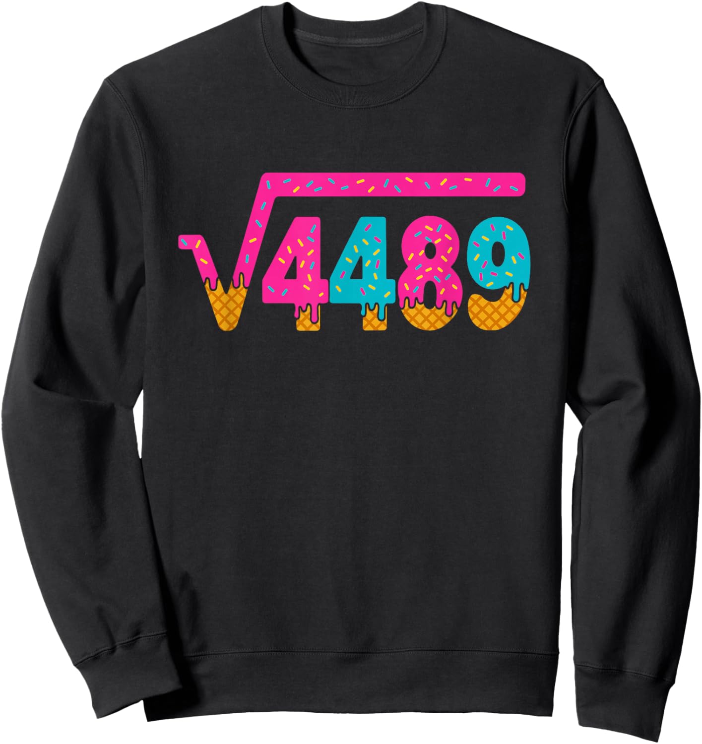 Square Root of 4489 Ice Cream Drip Meme Slang 67 6 7 6-7 Sweatshirt - Sweatshirt | Black