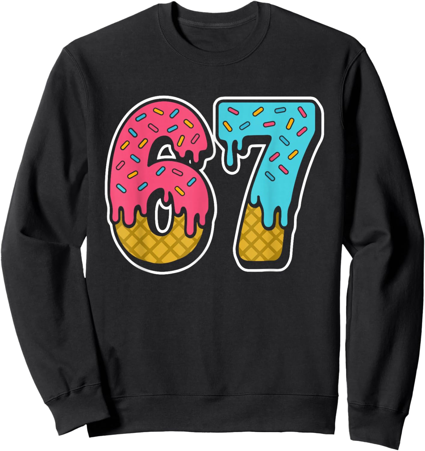 67 Ice Cream Drip Meme 6 7 6-7 Sweatshirt - Sweatshirt | Black