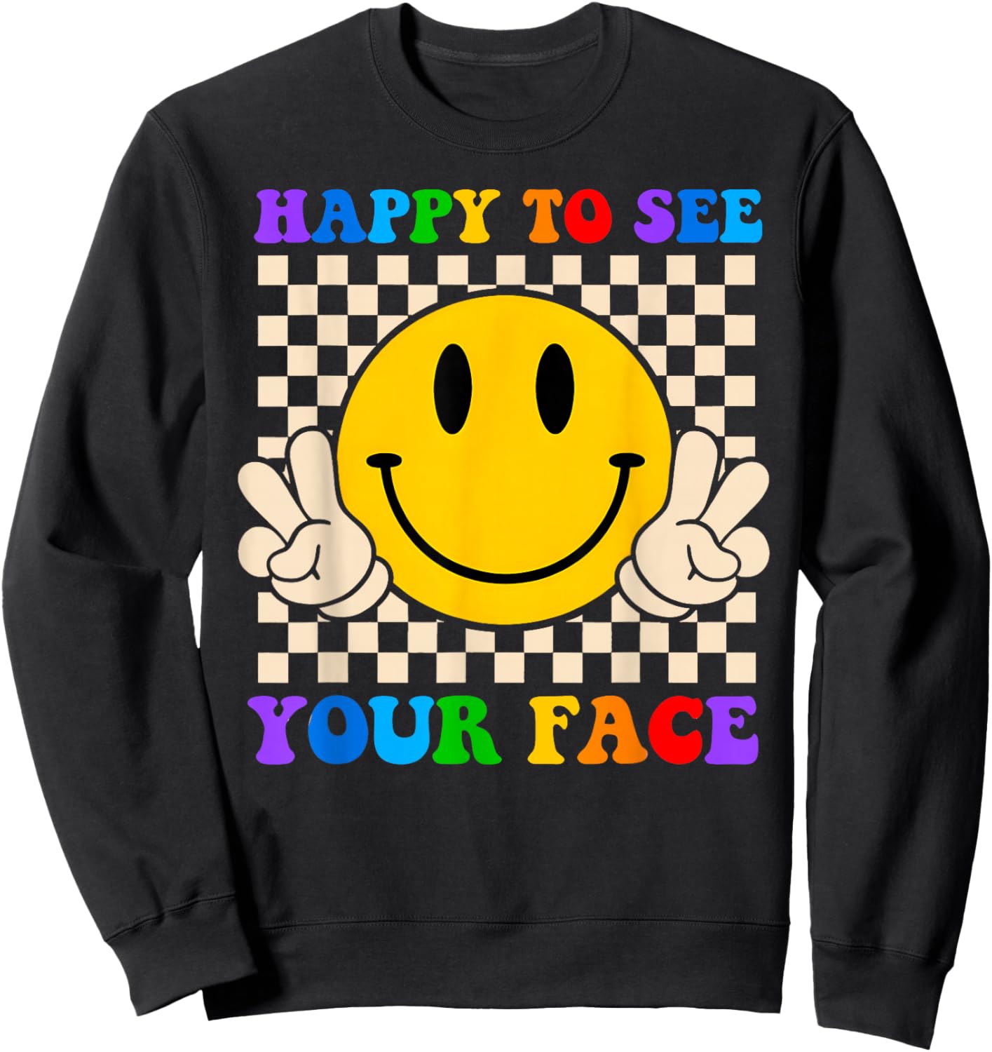 Happy to See Your Face Hippie Smile Back to School Teachers Sweatshirt - Sweatshirt | Black