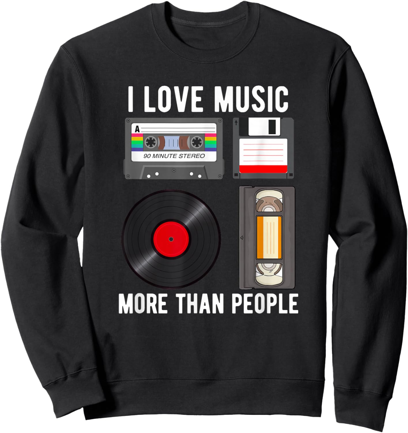 I Love Music More Than People Funny Music Lover Sweatshirt - Sweatshirt | Black