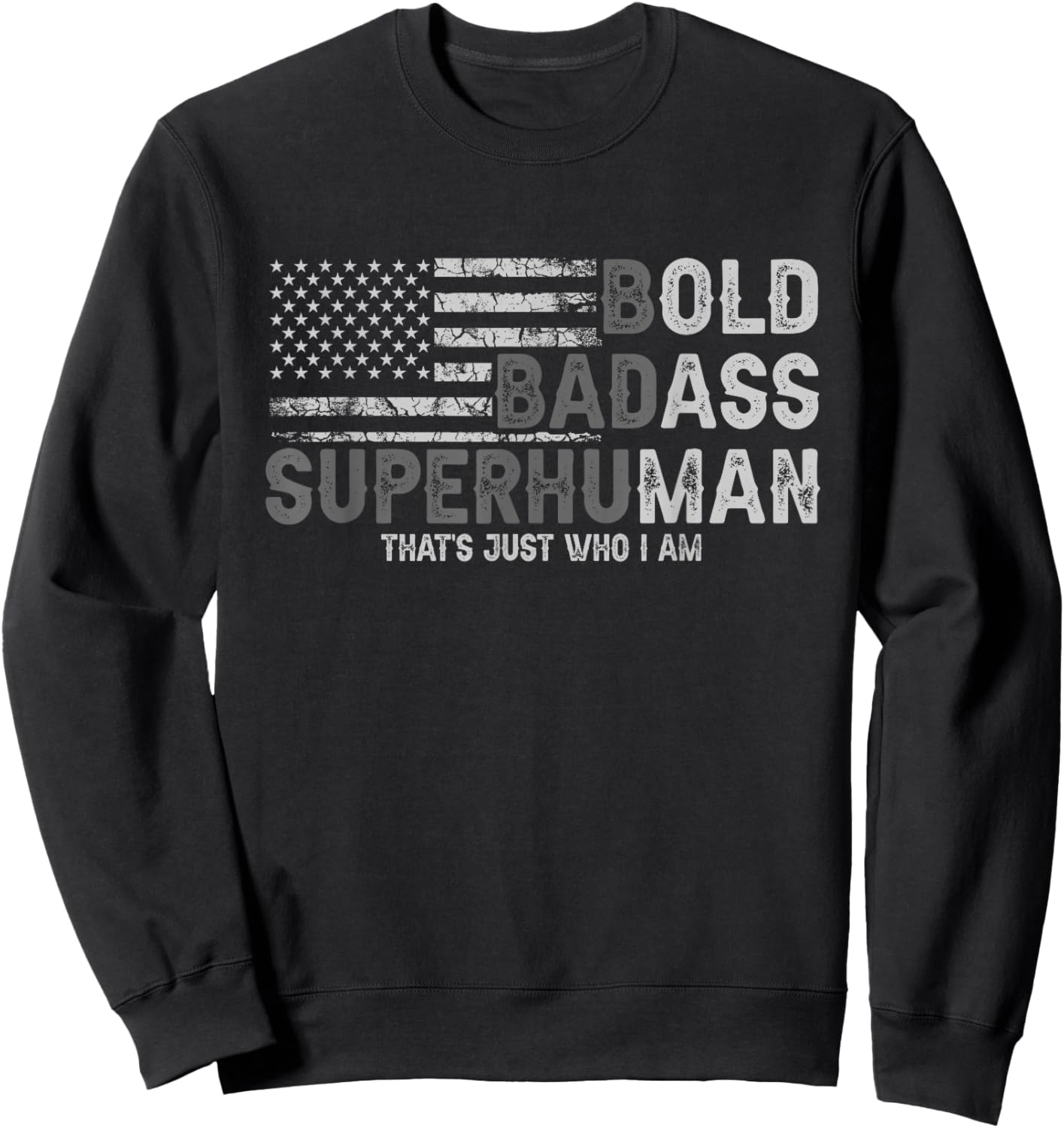Bold Badass Superhuman That's Just Who I Am Strong Men Sweatshirt - Sweatshirt | Black