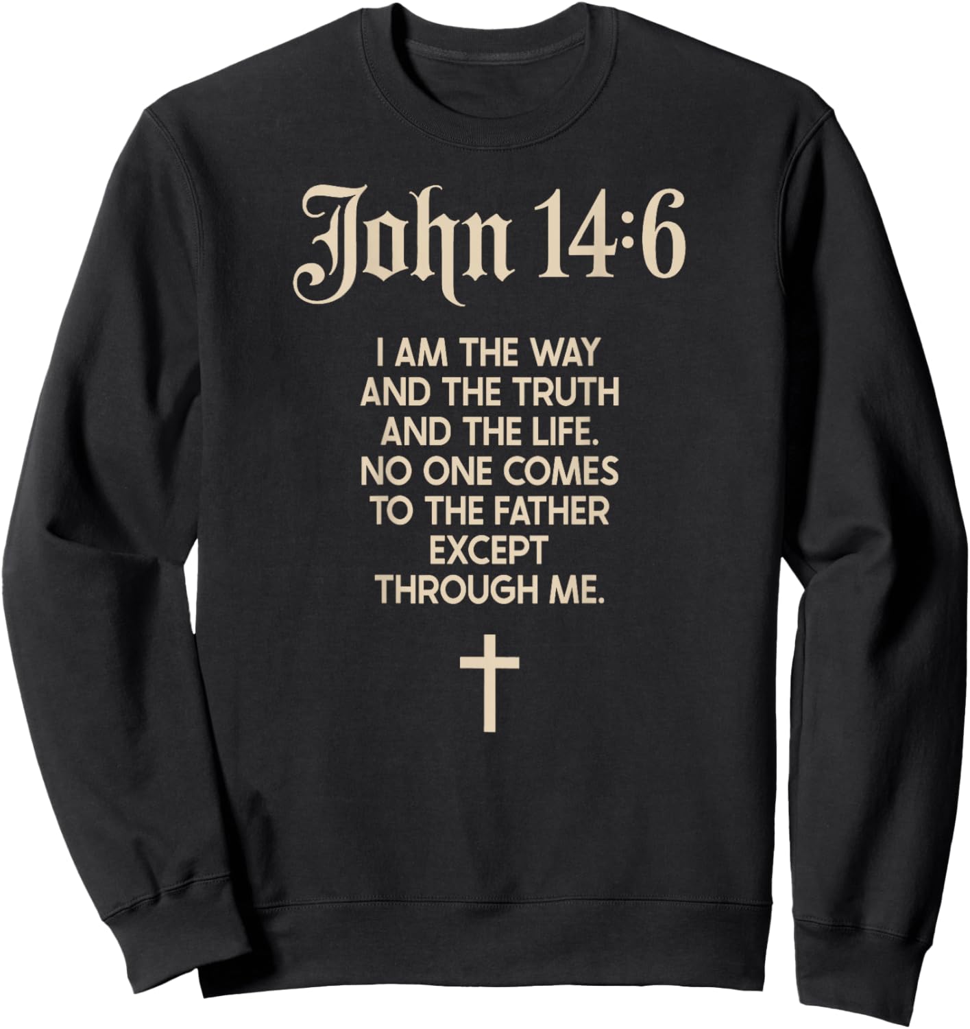 Jesus is King John 14:6 Christian God Religious Bible Verse Sweatshirt - Sweatshirt | Black