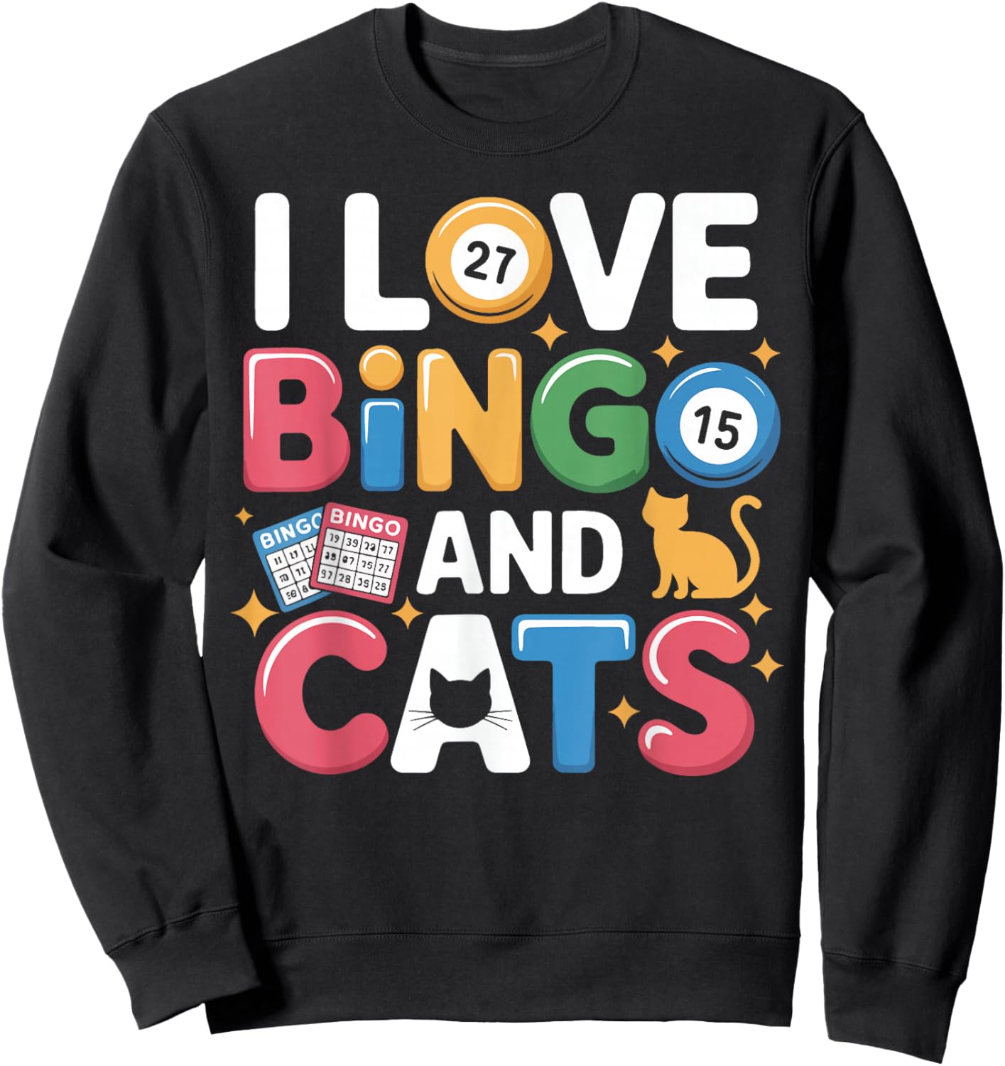 Bingo Player Cat I Love Bingo and Cats Sweatshirt - Sweatshirt | Black