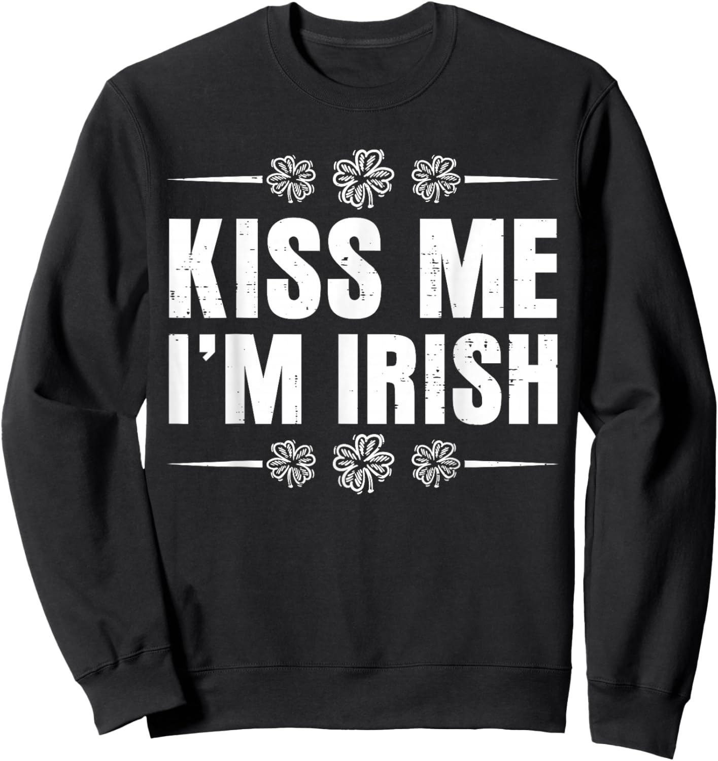 Kiss Me Im Irish St Patricks Day Shamrock Men Women Kid Sweatshirt - Sweatshirt | Black