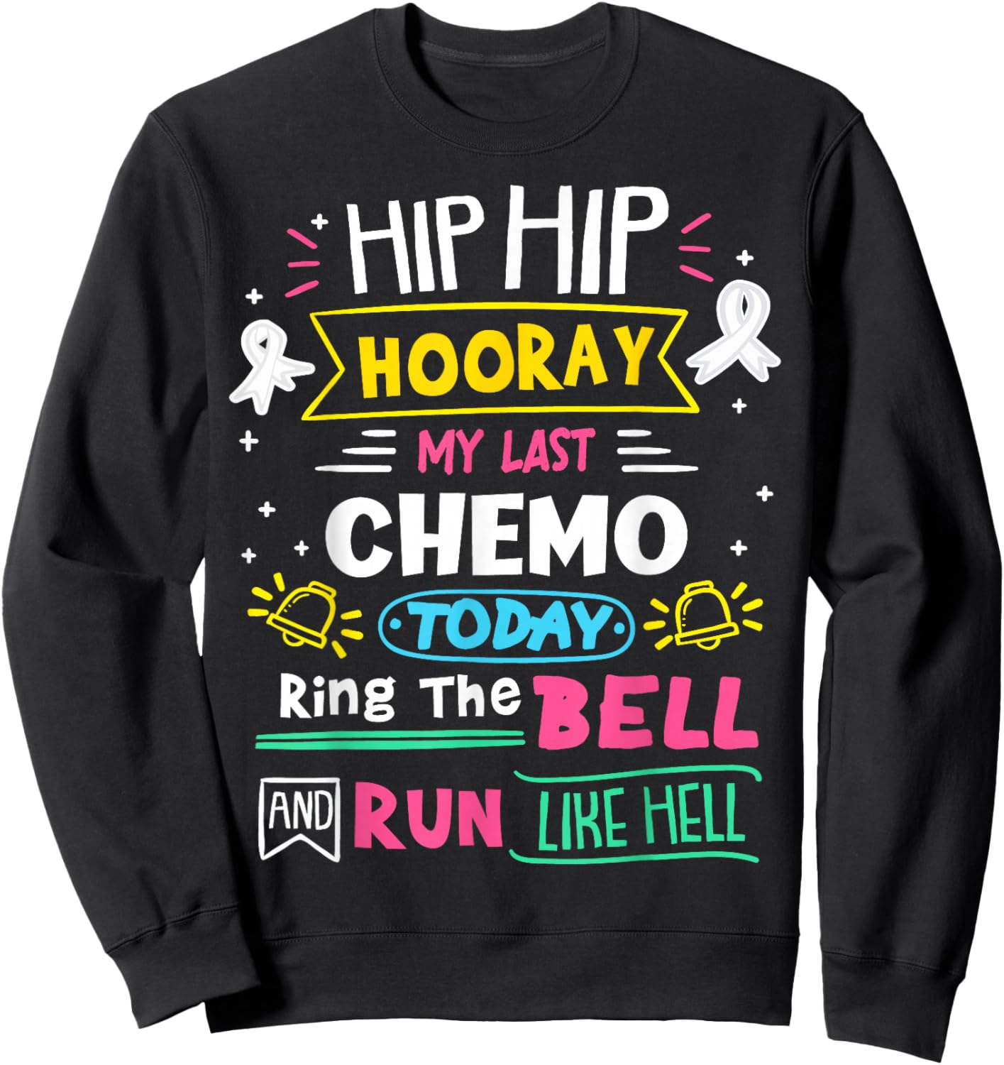 My Last Chemo Today Ring The Bell Lung Cancer Warrior Sweatshirt - Sweatshirt | Black