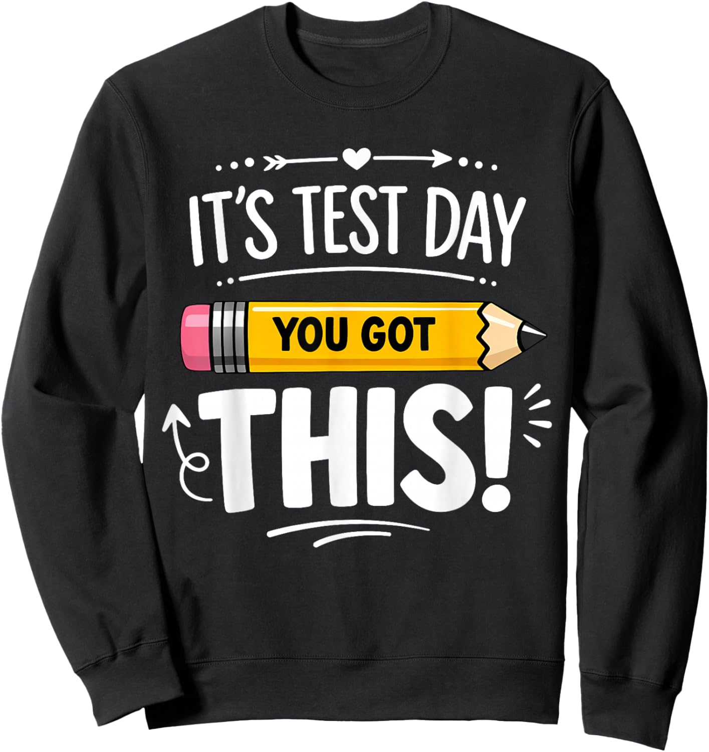 It's Test Day Motivation State Testing Teachers Student Sweatshirt - Sweatshirt | Black