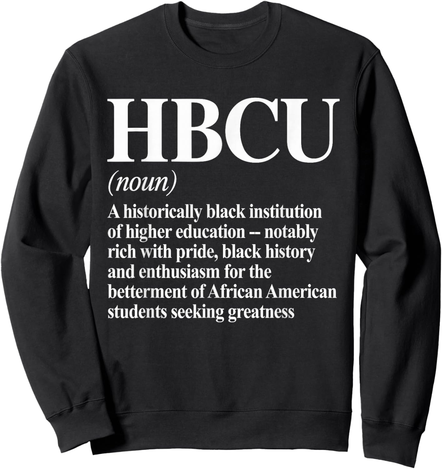 HBCU Colleges & Universities Black History Month Acronym Sweatshirt - Sweatshirt | Black