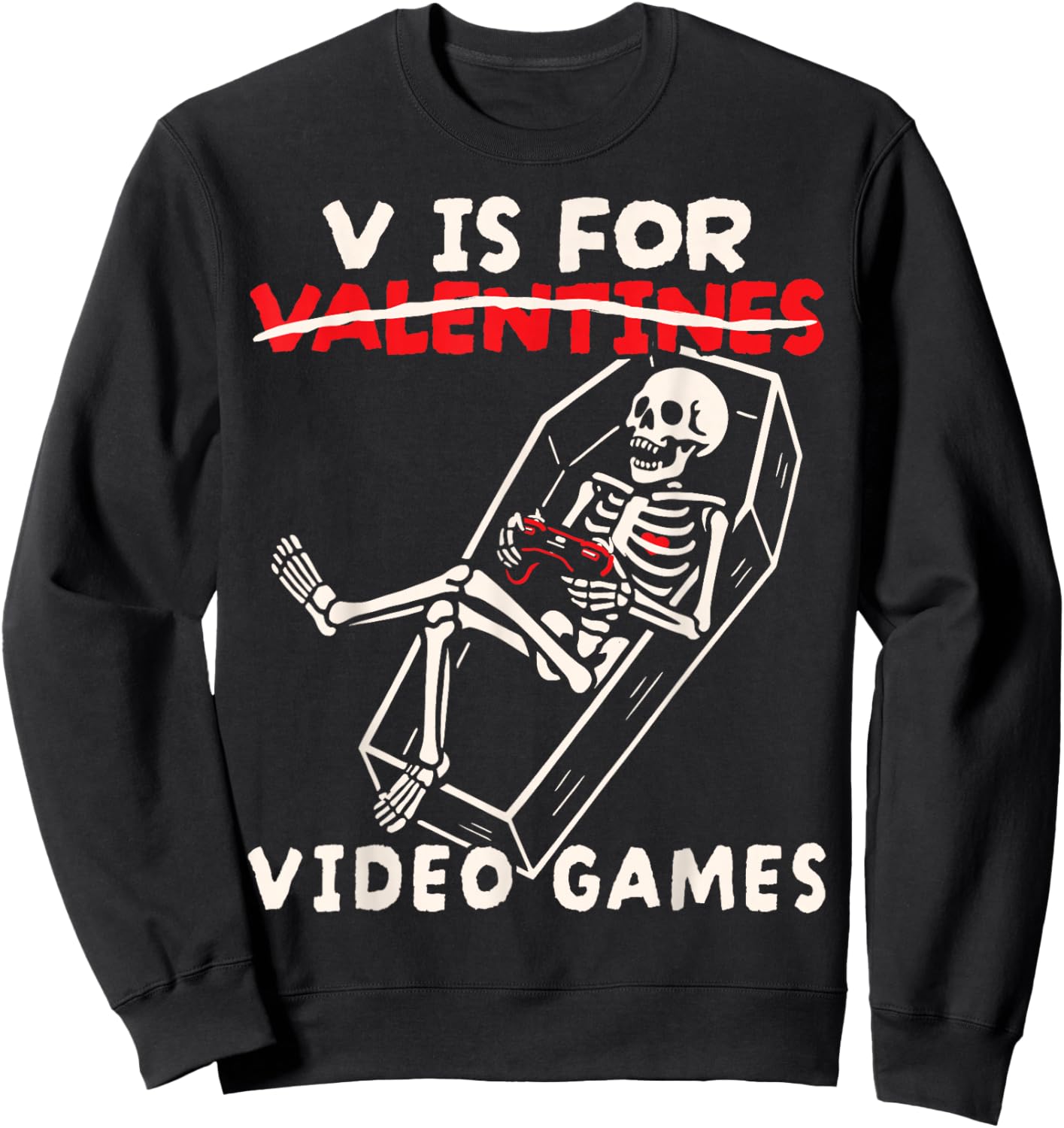 V is for Video Games Shirt Funny Gamer Skeleton Sweatshirt - Sweatshirt | Black