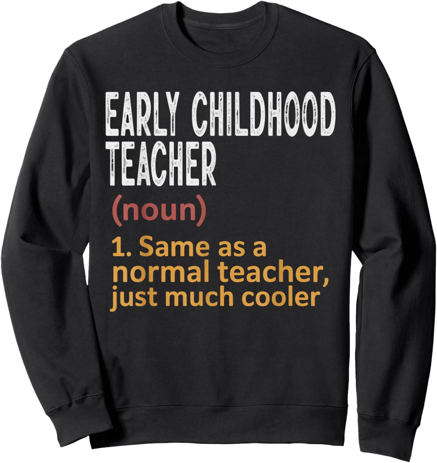 Early Childhood Teacher Funny Definition Teacher Sweatshirt - Sweatshirt | Black