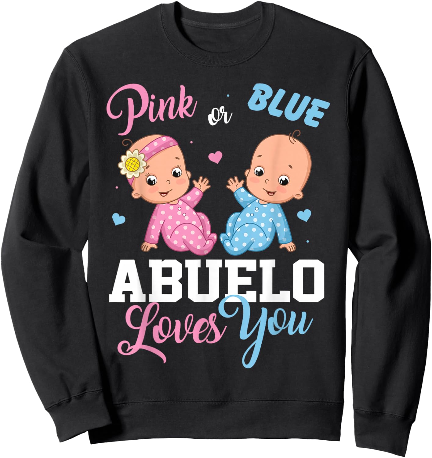 Pink Or Blue Abuelo Loves You Gender Reveal Party Sweatshirt - Sweatshirt | Black