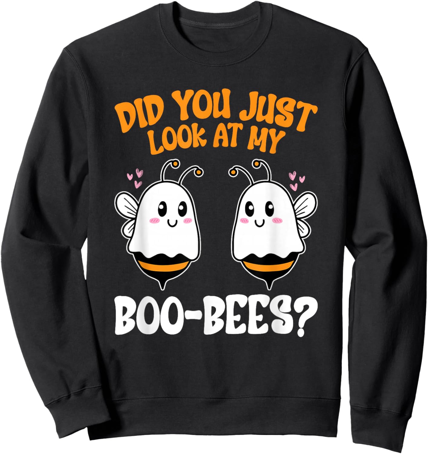 Did You Just Look at My Boo-Bees Funny Halloween Sweatshirt - Sweatshirt | Black
