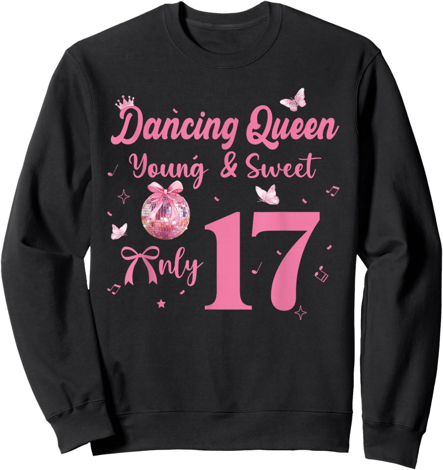 Dancing Queen Young & Sweet Only 17 Disco Bow 17th Birthday Sweatshirt - Sweatshirt | Black