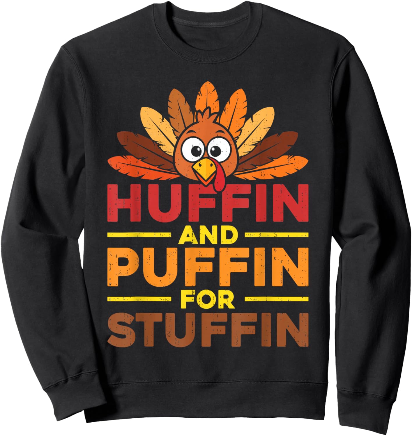 Turkey Trot Thanksgiving Run Huffin and Puffin for Stuffin Sweatshirt - Sweatshirt | Black