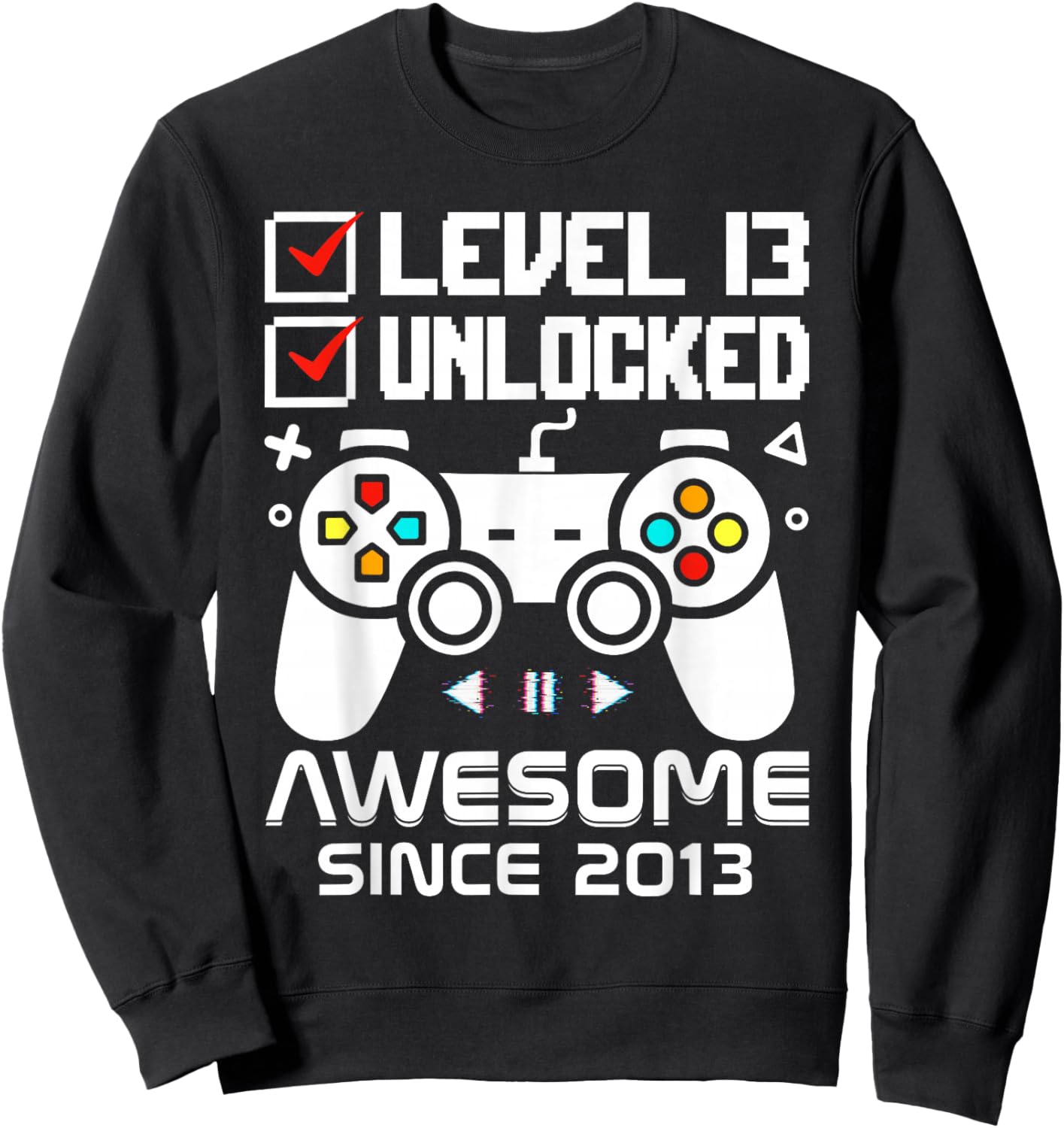 Level 13 Unlocked 13th Video Gamer Birthday Sweatshirt - Sweatshirt | Black