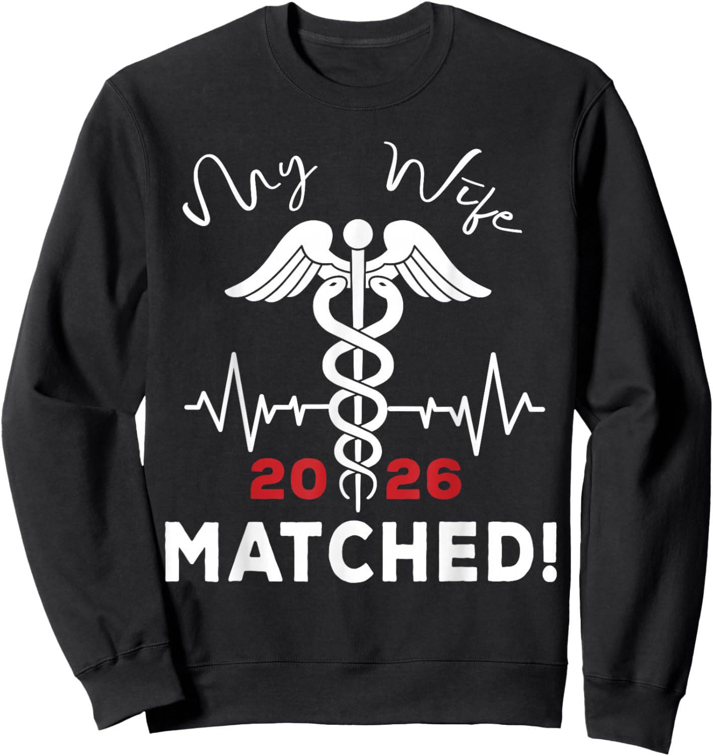 My Wife Matched Medical Student Residency Match Day 2026 Sweatshirt - Sweatshirt | Black