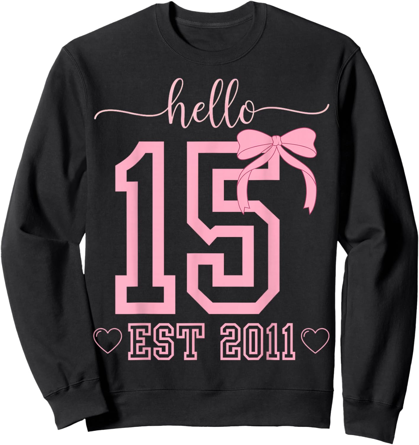 Hello Fifteen Est 2011 Coquette Bow 15th Birthday Girls Sweatshirt - Sweatshirt | Black