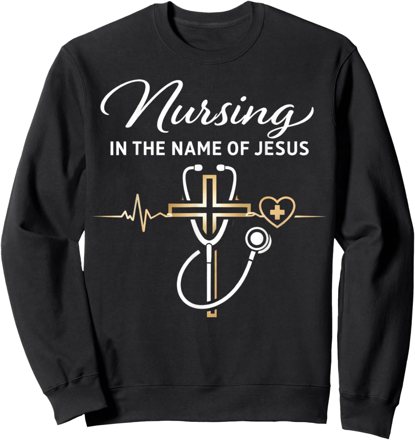 Nursing in The Name of Jesus Christian Nurse Sweatshirt - Sweatshirt | Black