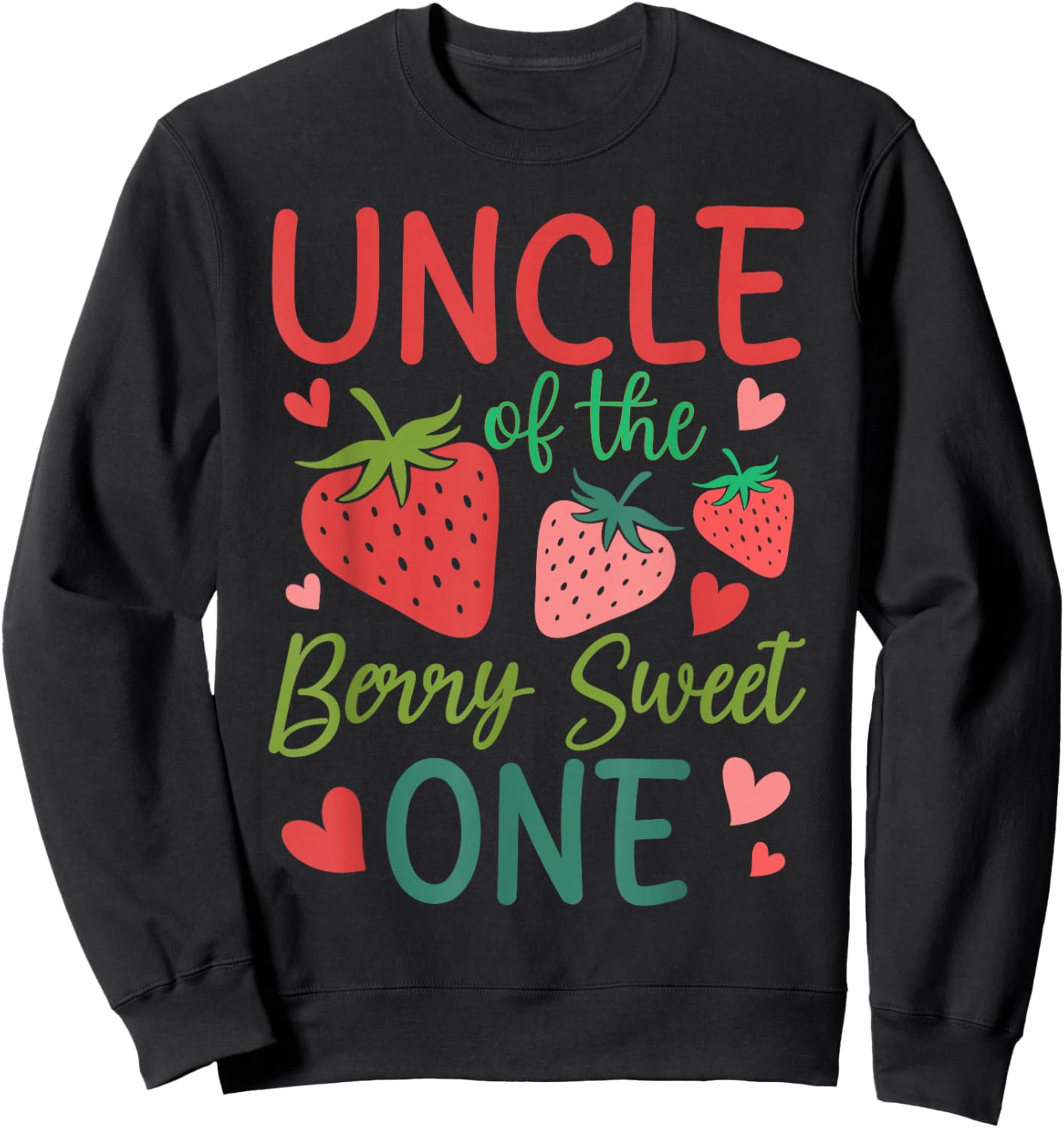 Uncle of The Berry Sweet One Strawberry Birthday Family Sweatshirt - Sweatshirt | Black