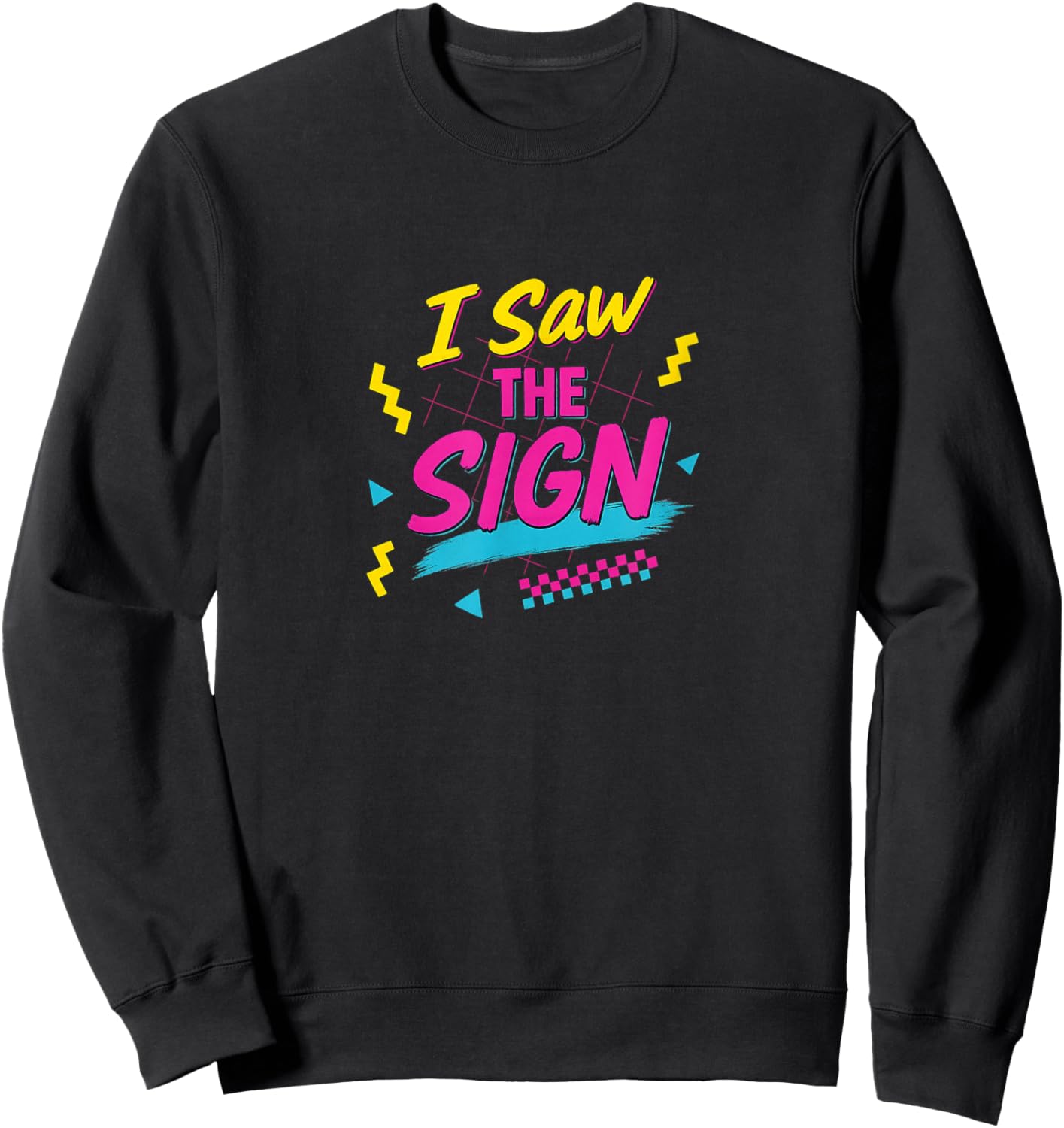 I Saw The Sign Sweatshirt - Sweatshirt | Black
