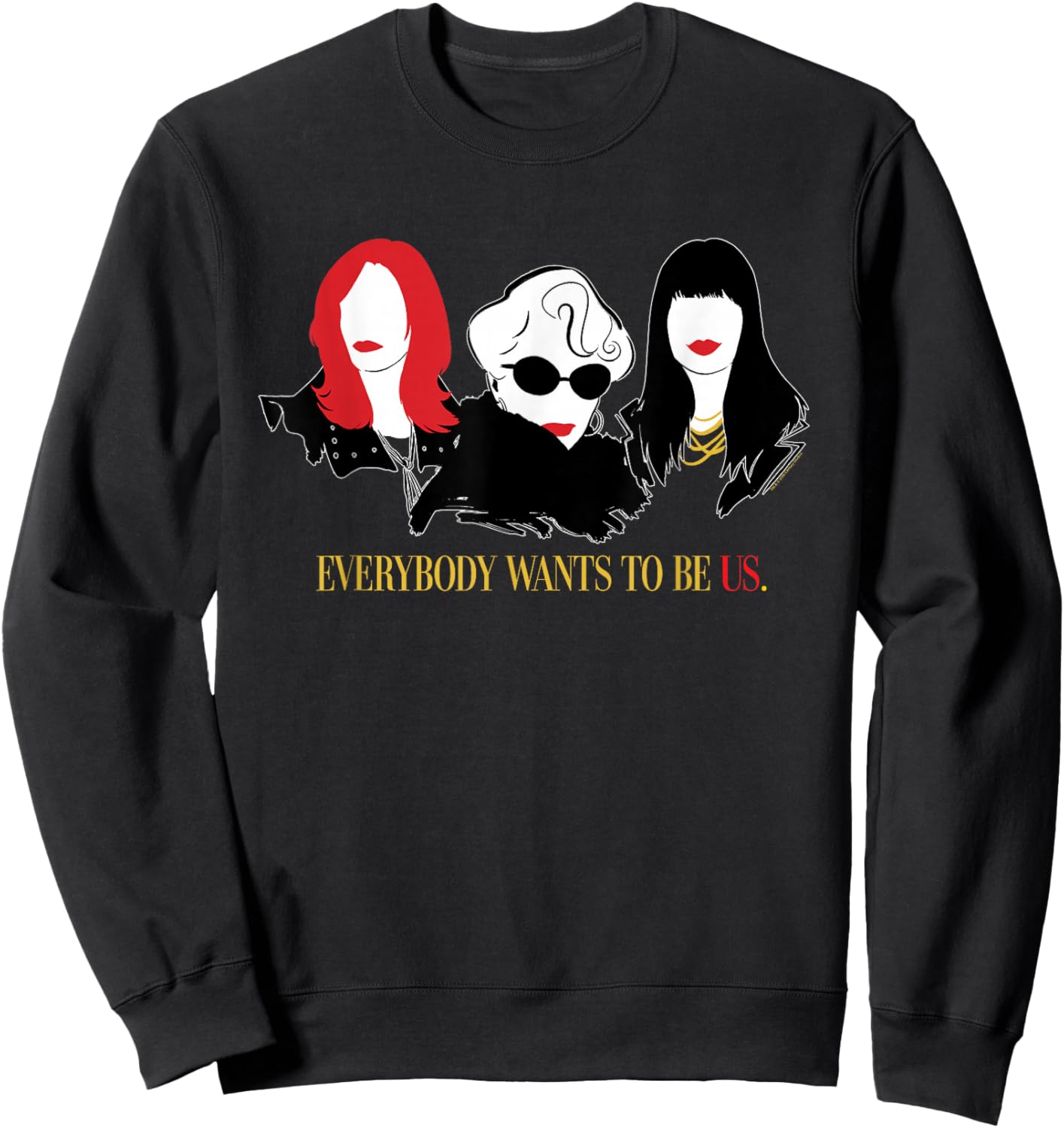 The Devil Wears Prada Miranda Everybody Wants to Be Us Quote Sweatshirt - Sweatshirt | Black