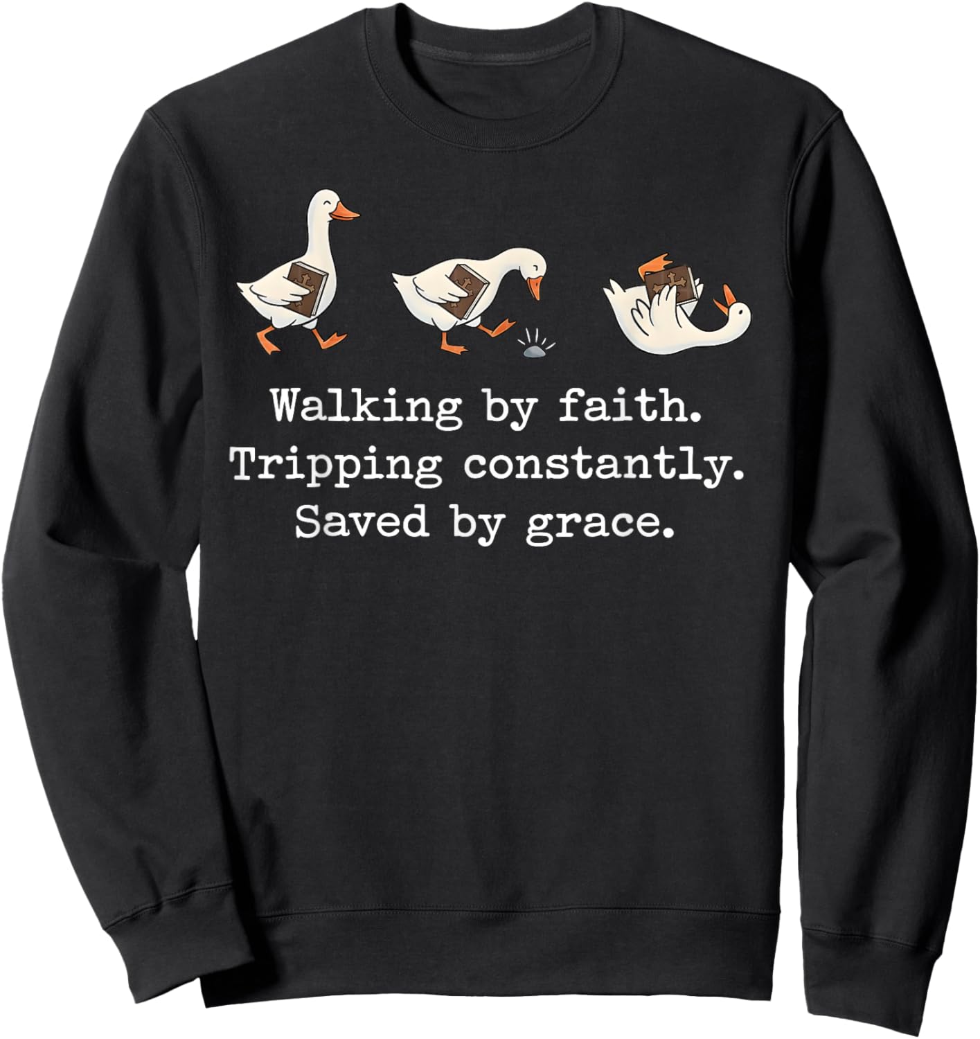 Walking by Faith Tripping Constantly Saved by Grace Sweatshirt - Sweatshirt | Black