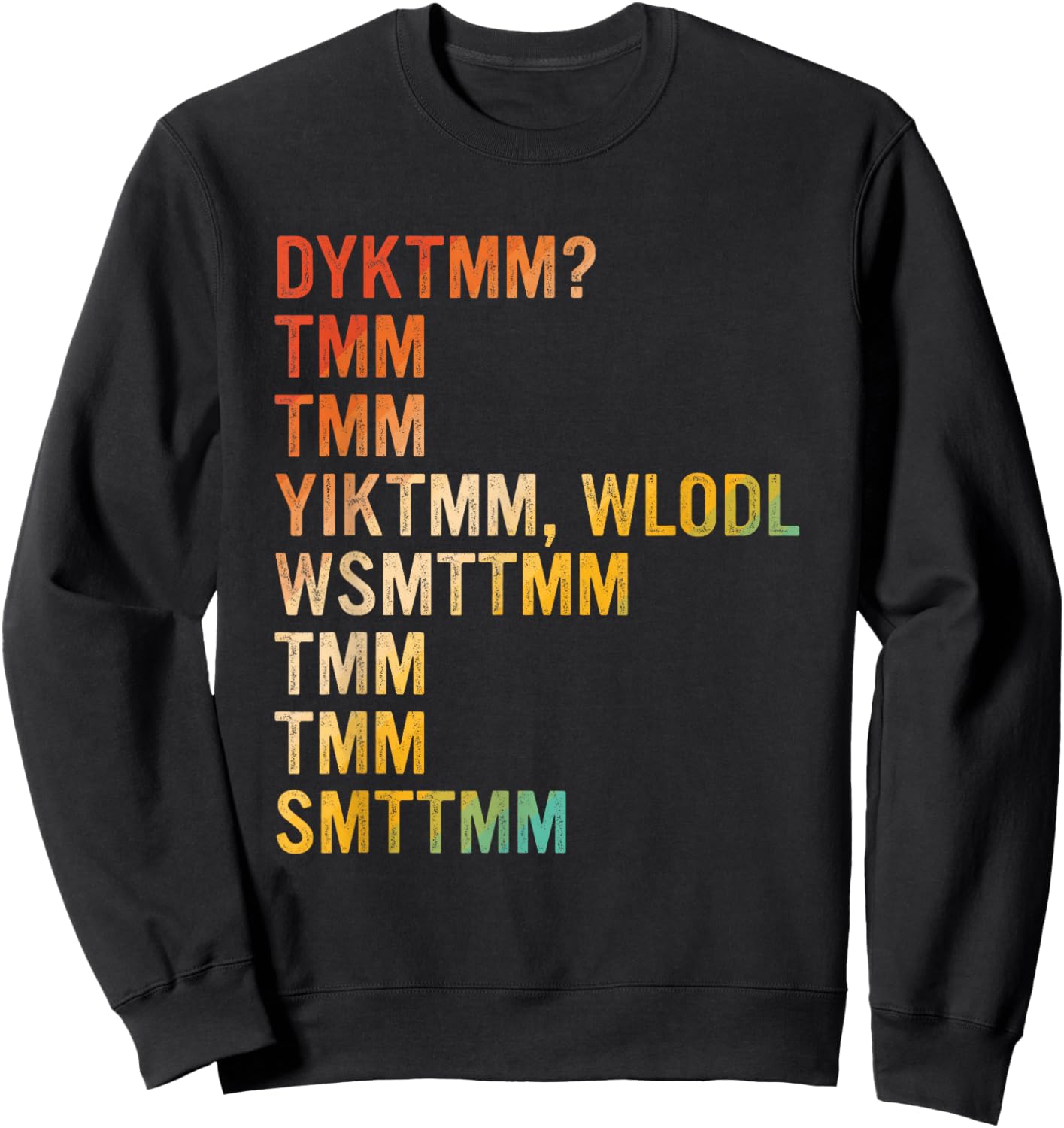 Dyktmm? Tmm Tmm Yiktmm, Wlodl Wsmttmm Tmm Tmm Smttmm Sweatshirt - Sweatshirt | Black