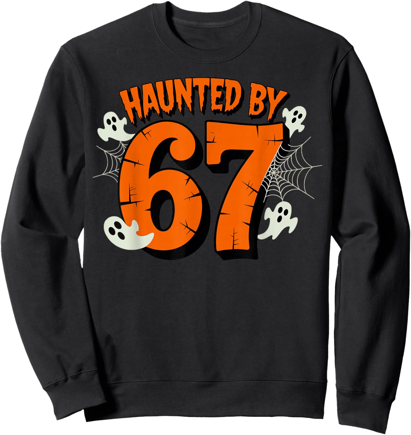 Haunted by 67 Halloween Funny 67 Meme Six Seven Ghost Sweatshirt - Sweatshirt | Black