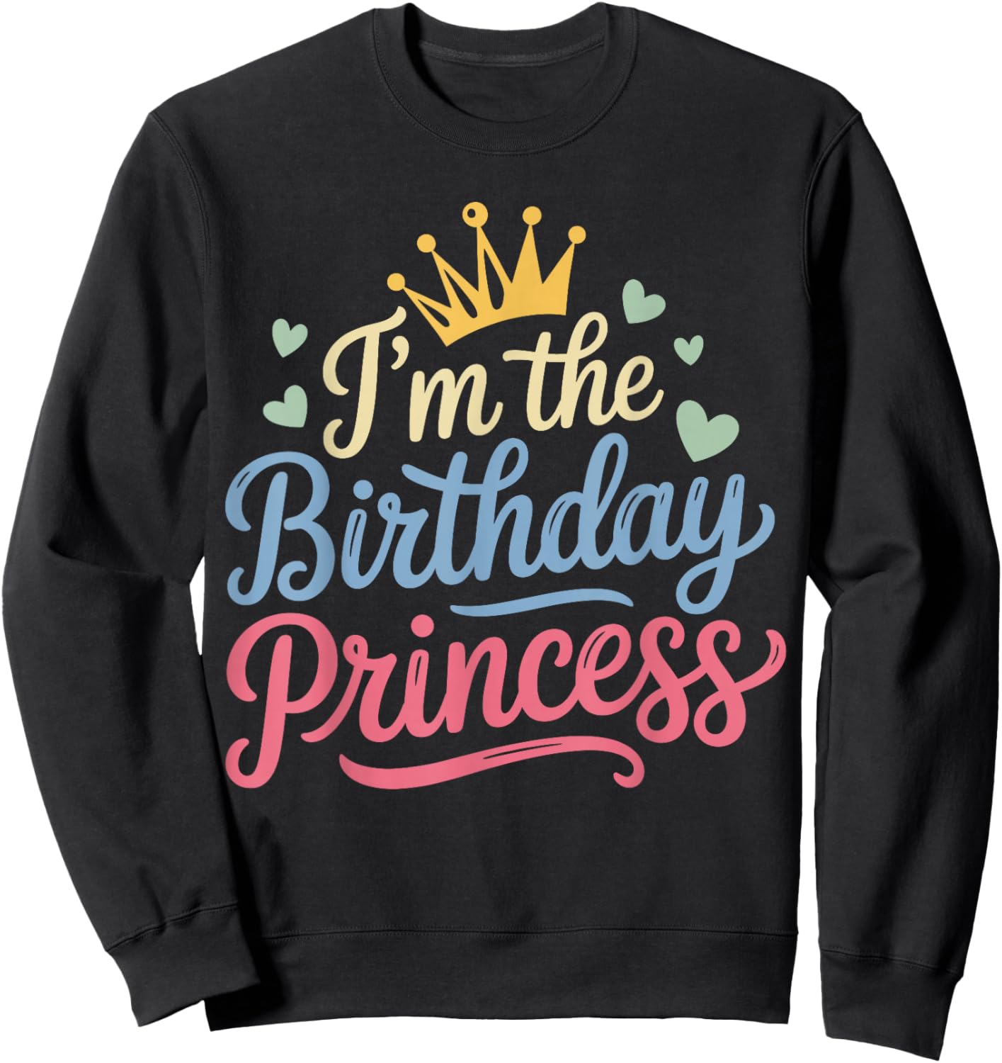 I'm The Birthday Princess Party Birthday Girl Sweatshirt - Sweatshirt | Black