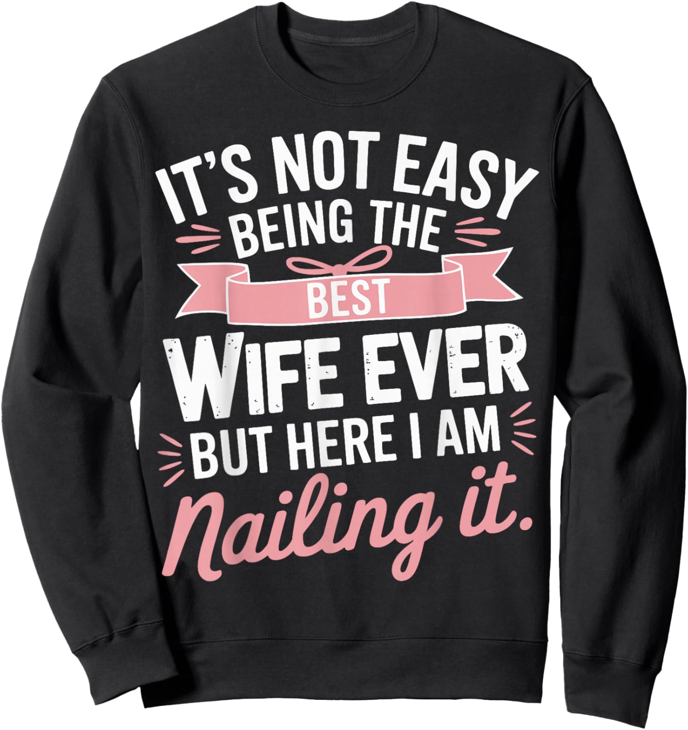 It's Not Easy Being The Best Wife Ever Couple Anniversary Sweatshirt - Sweatshirt | Black