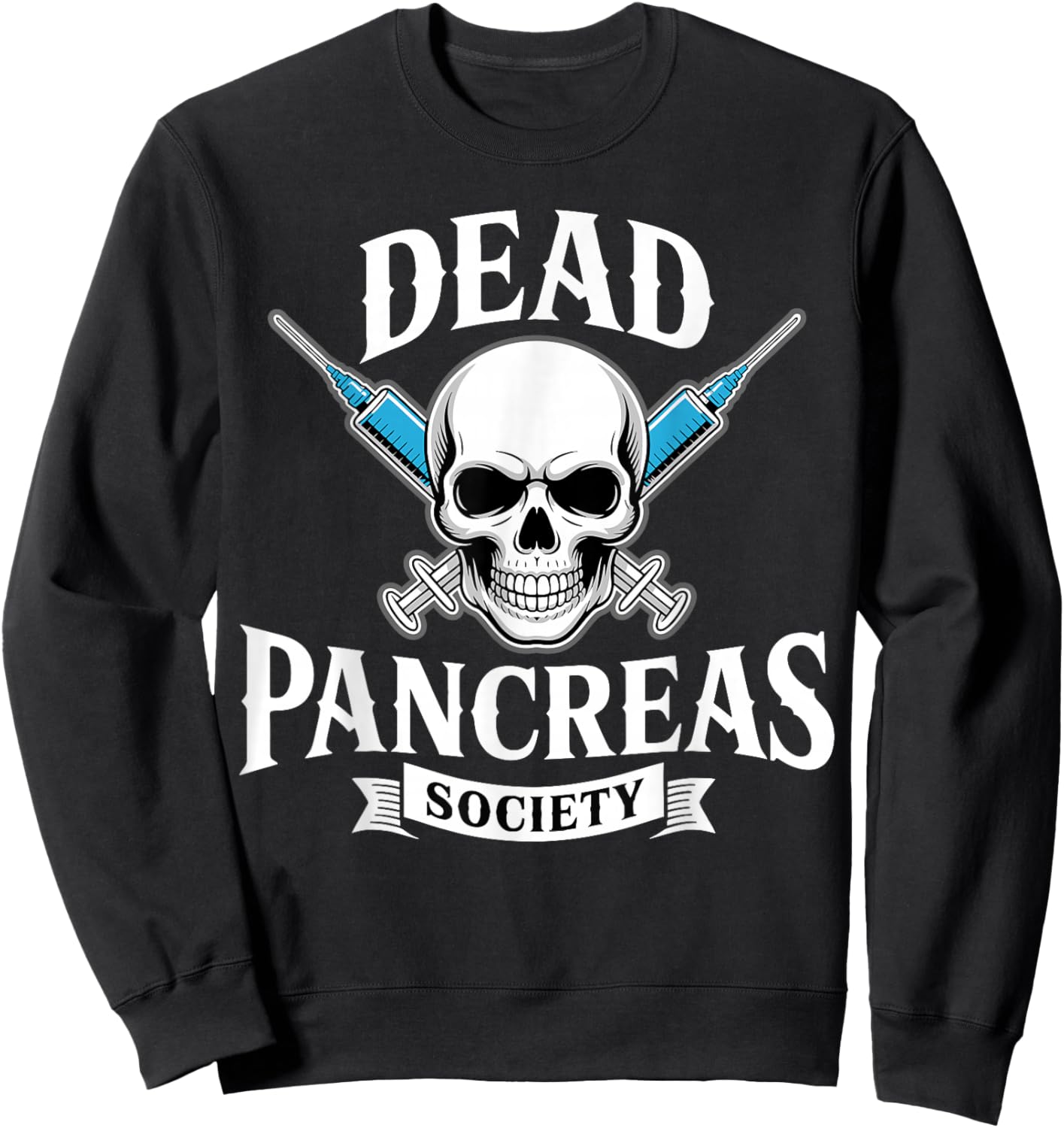 Dead Pancreas Society, Type One Diabetes Awareness, T1d Sweatshirt - Sweatshirt | Black