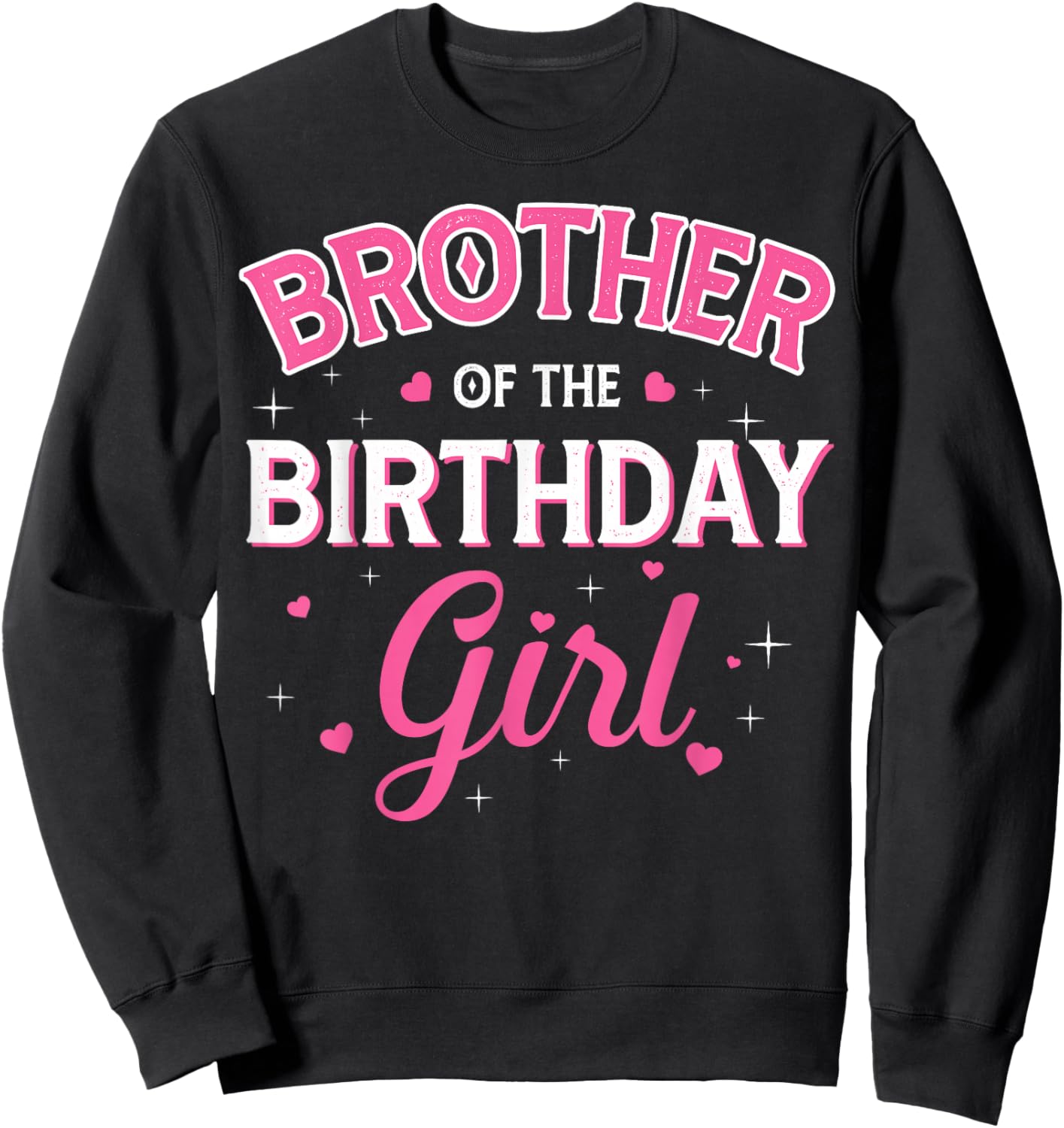 Brother of The Birthday Girl Family Party Birthday Outfit Sweatshirt - Sweatshirt | Black