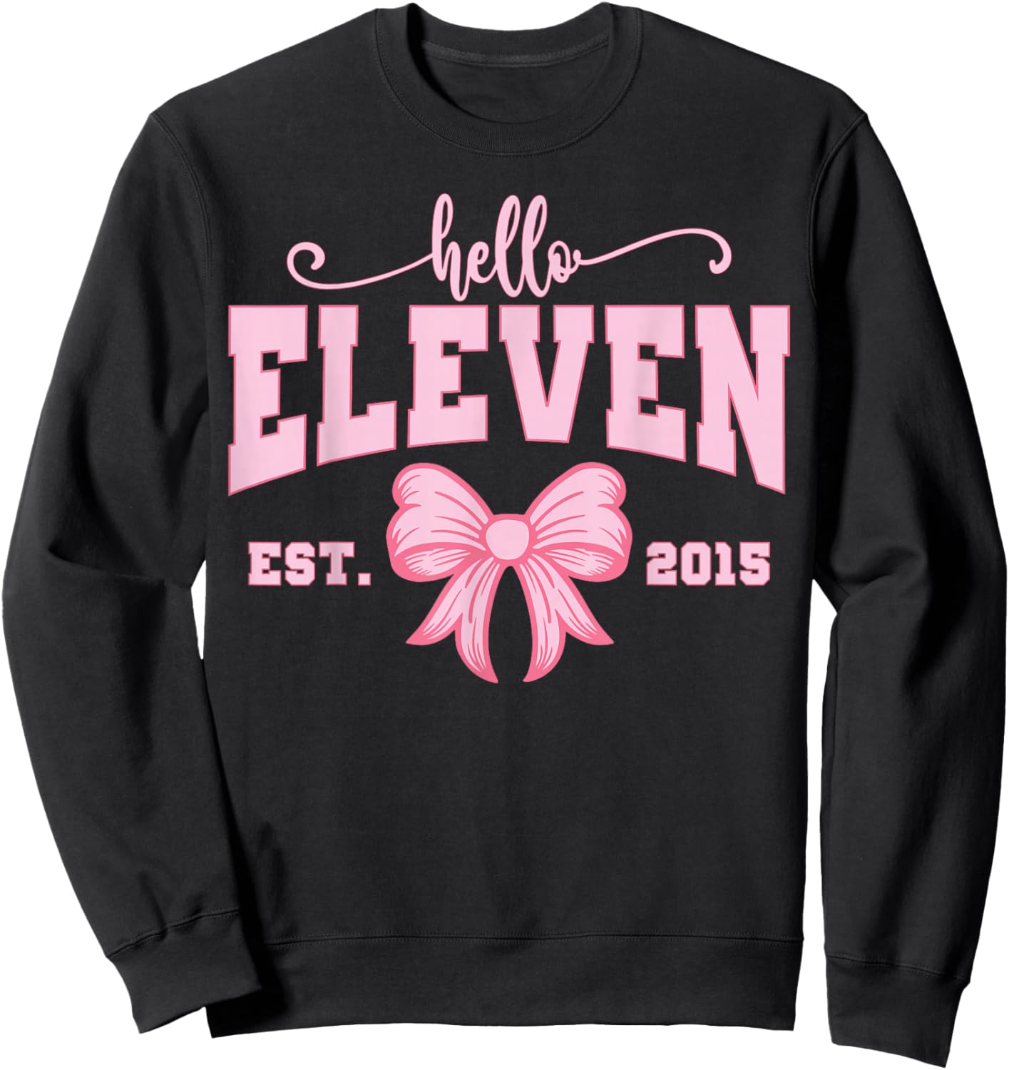 Hello Eleven Est 2015 Girls Coquette Bow 11th Birthday Sweatshirt - Sweatshirt | Black