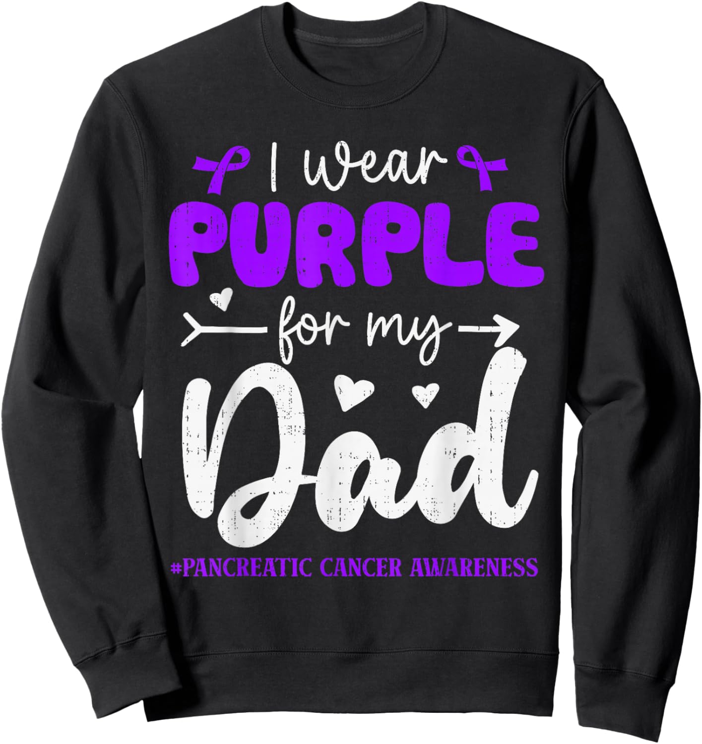 I Wear Purple for Dad Pancreatic Cancer Awareness Family Sweatshirt - Sweatshirt | Black