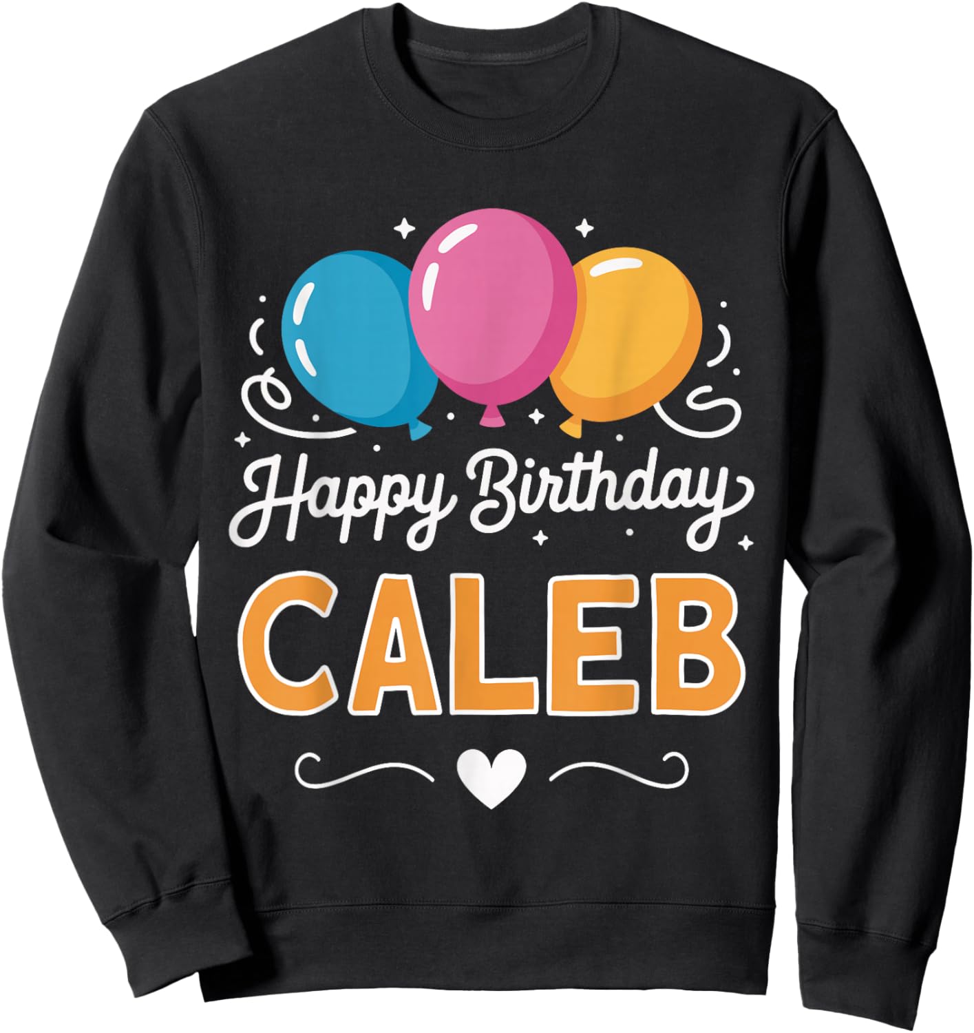 Happy Birthday Caleb Sweatshirt - Sweatshirt | Black