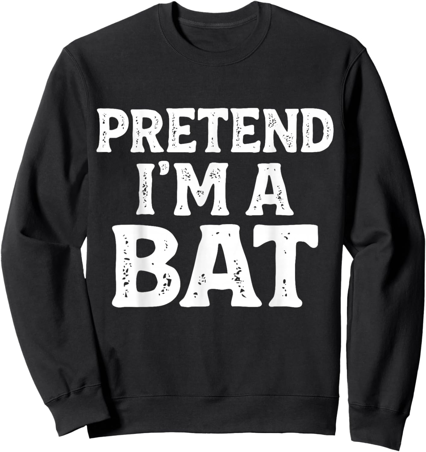 Pretend I'm A Bat Easy Lazy Funny Halloween Kids Mom Dad Sweatshirt - Sweatshirt | Black