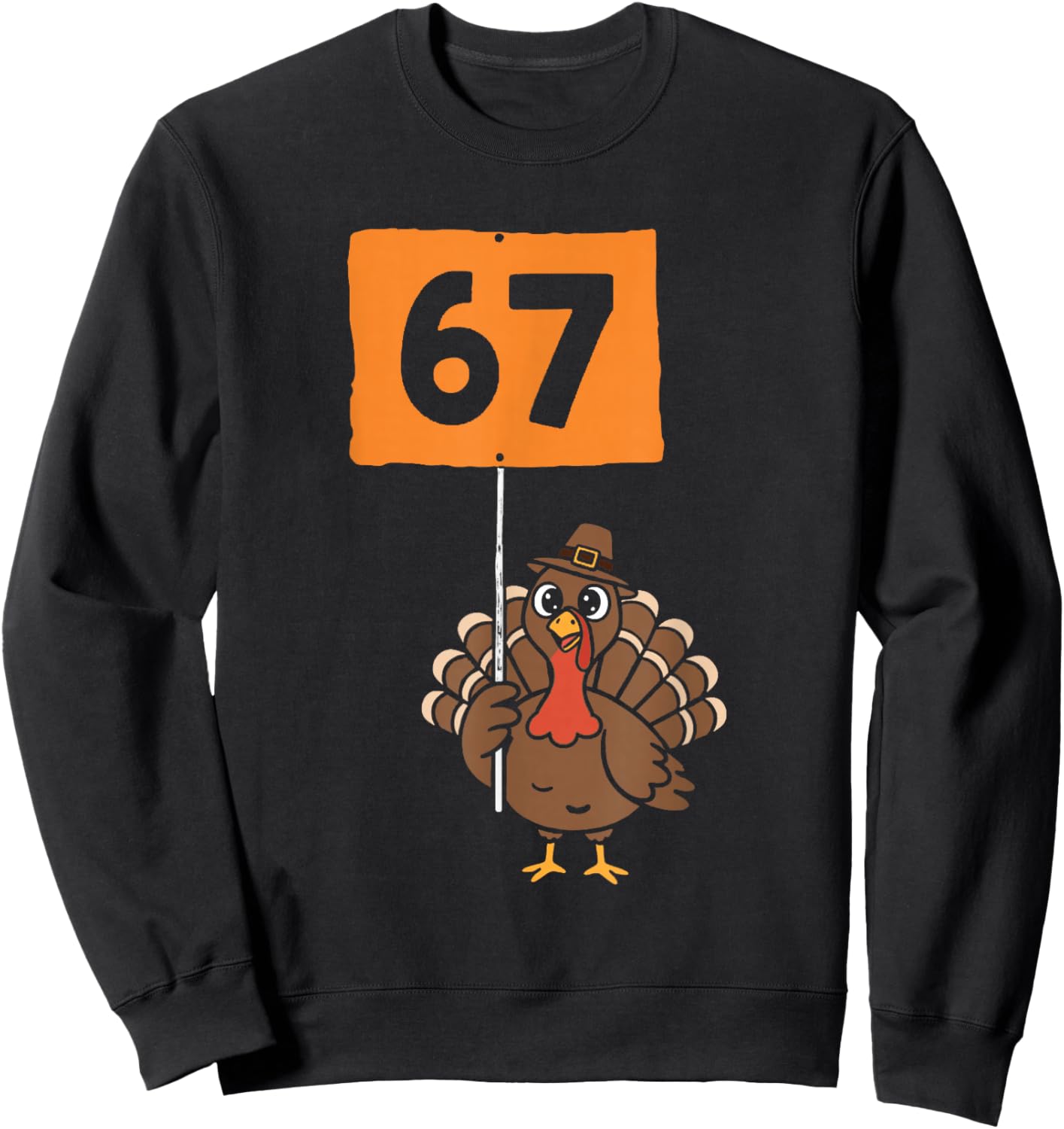 67 Meme Humor 6-7 Funny Six Seven Turkey Thanksgiving Sweatshirt - Sweatshirt | Black