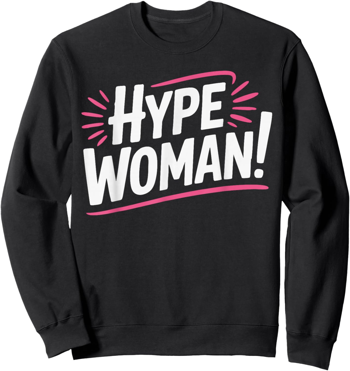 Hype Woman! Sweatshirt - Sweatshirt | Black