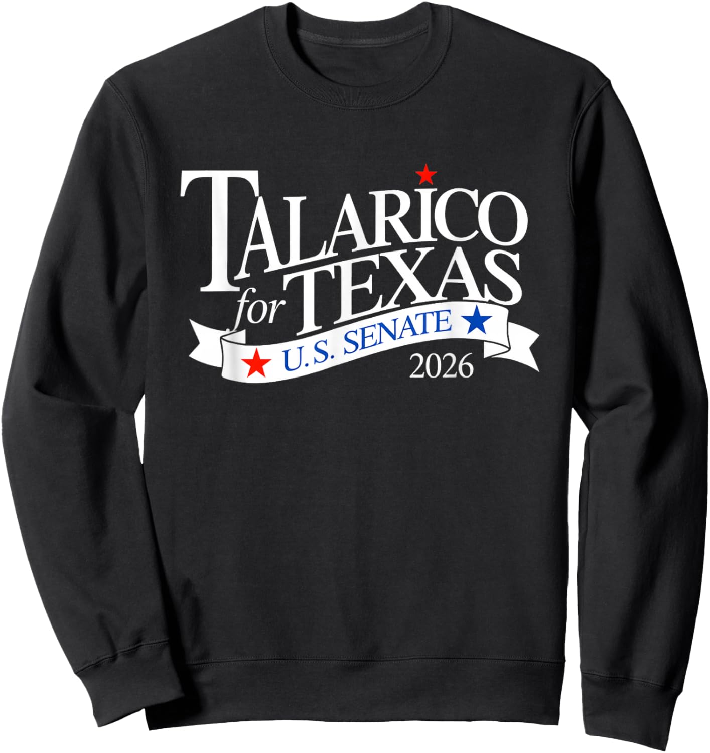 James Talarico for Texas Senate Race Texas Saying Sweatshirt - Sweatshirt | Black