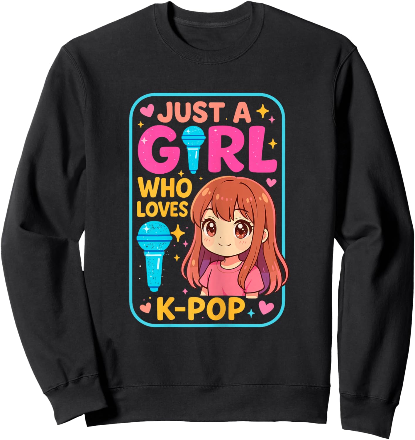 Just a Girl who Loves K-Pop Korean Music Sweatshirt - Sweatshirt | Black