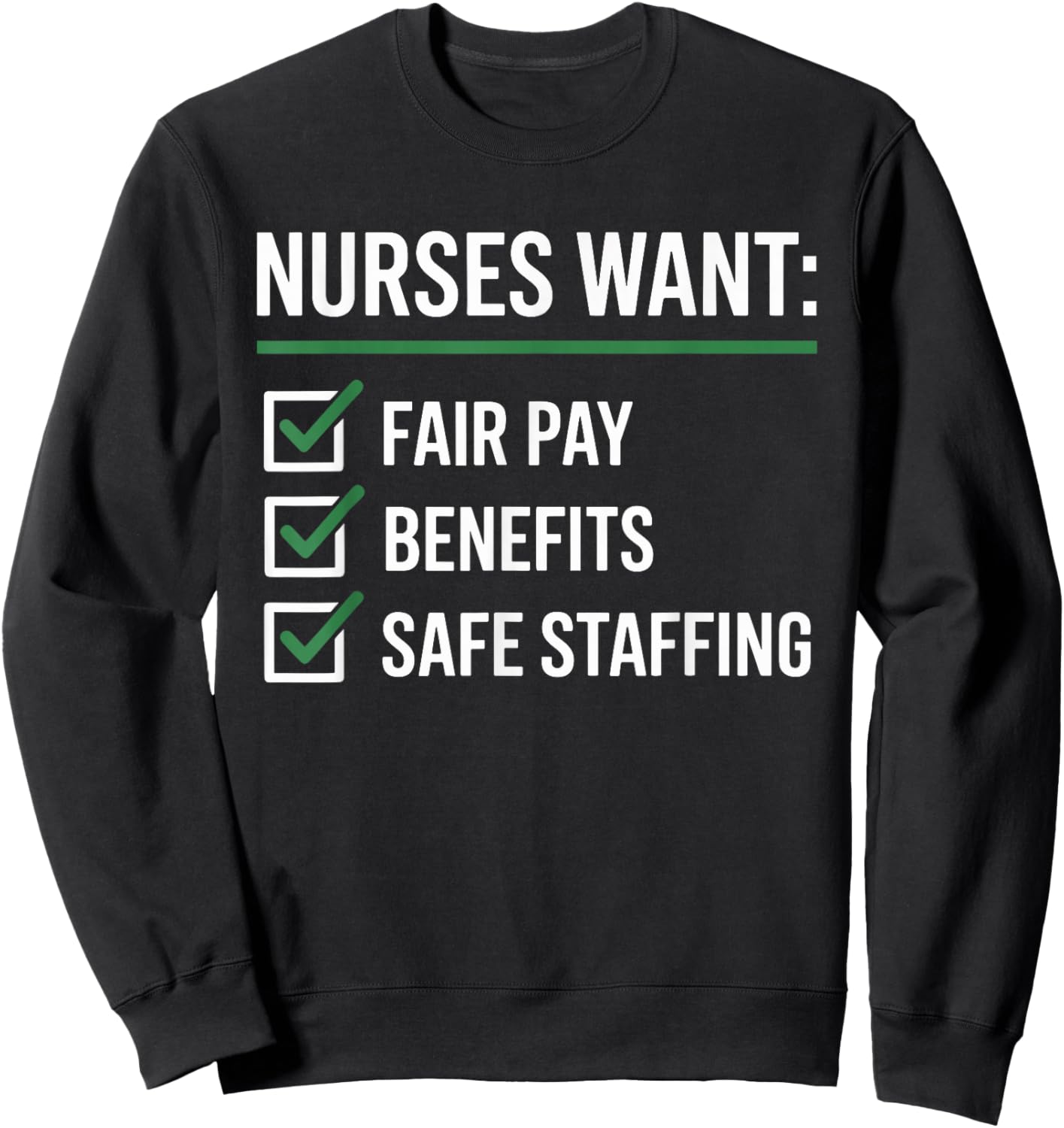 Fair Pay Benefits Safe Staffing Nurse Strike Sweatshirt - Sweatshirt | Black