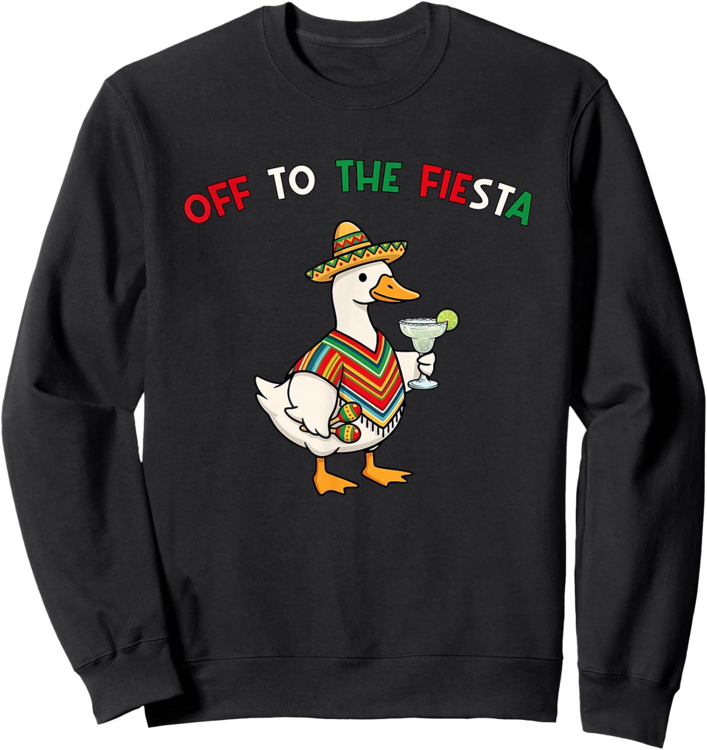 Off to The Fiesta Silly-Goose Drinks Margarita Cinco de Mayo Sweatshirt - Sweatshirt | Black