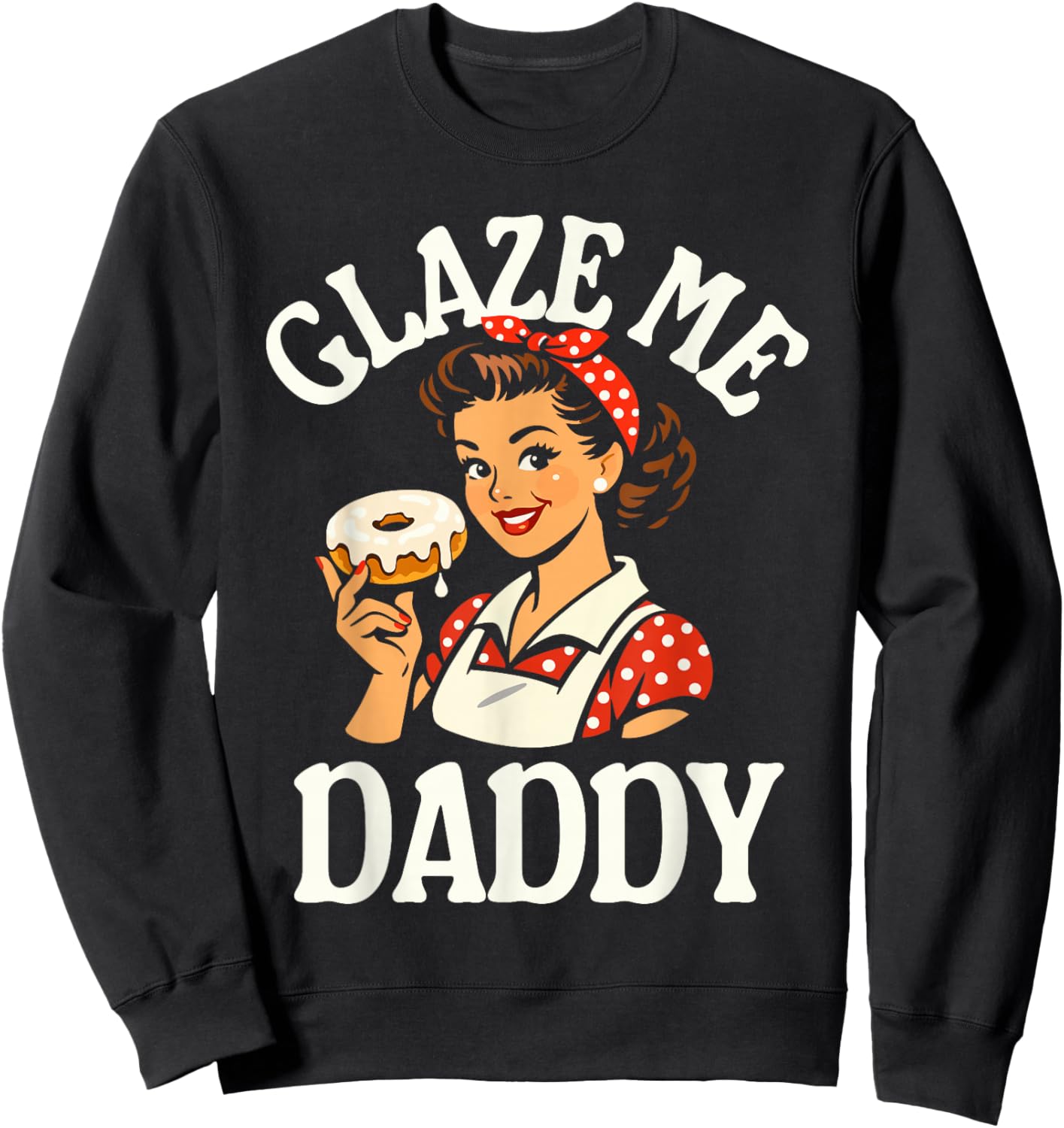 Glaze Me Daddy - Inappropriate Donut Sweatshirt - Sweatshirt | Black