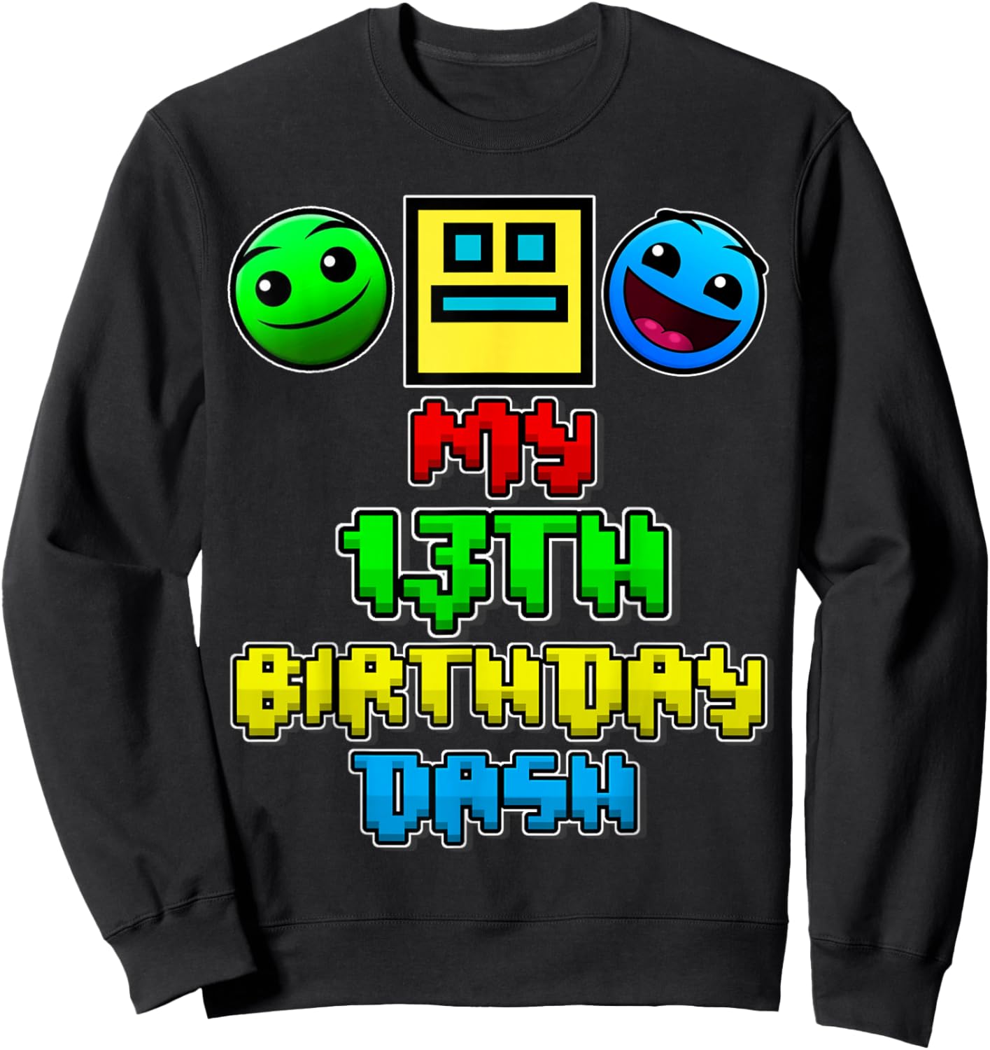 My 13th Birthday Dash Video Game Theme Kid 13 Party Geometry Sweatshirt - Sweatshirt | Black